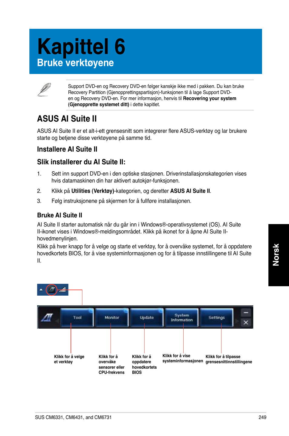 Kapittel 6, Bruke verktøyene, Asus ai suite ii | Kapittel.6, Bruke.verktøyene, Asus.ai.suite.ii, Norsk | Asus CM6731 User Manual | Page 251 / 342