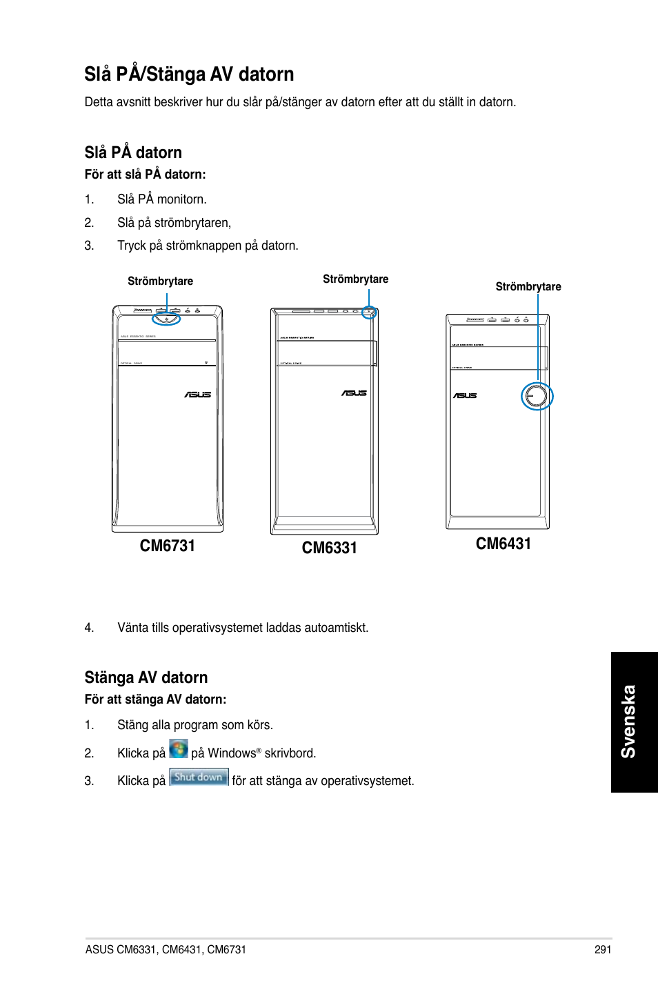 Slå på/stänga av datorn, Slå.på/stänga.a�.datorn, Svenska | Slå.på.datorn, Stänga.a�.datorn | Asus CM6731 User Manual | Page 293 / 342