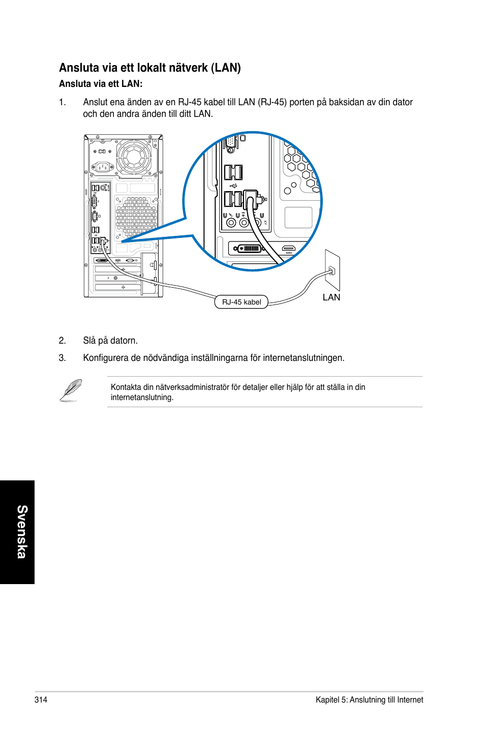 Svenska, Ansluta.via.ett.lokalt.nätverk.�lan | Asus CM6731 User Manual | Page 316 / 342