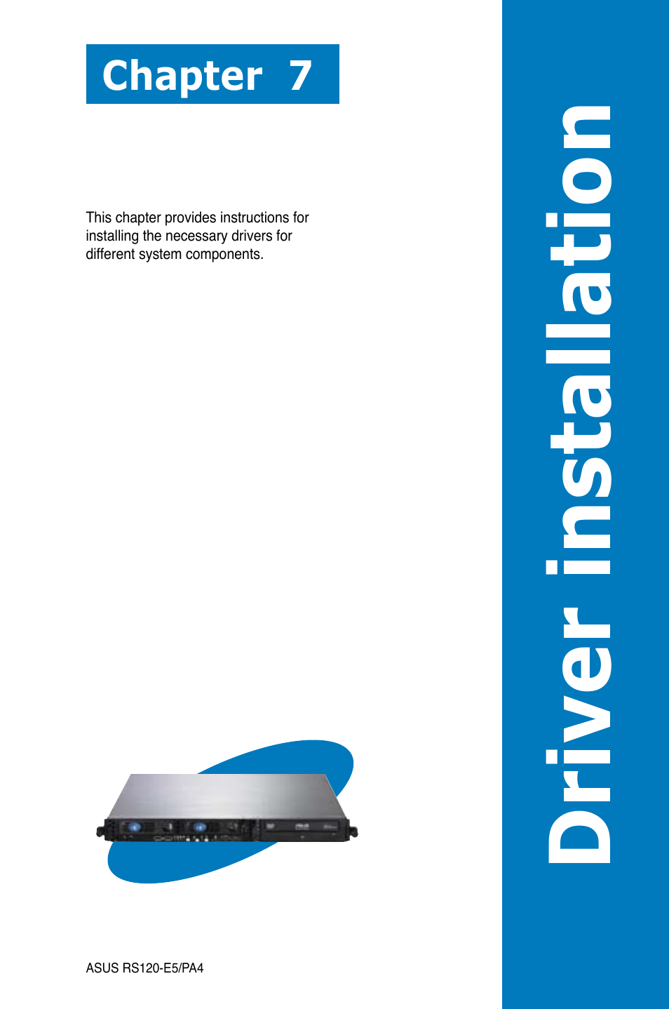 Driver installation, Chapter 7 | Asus RS120-E5/PA2 User Manual | Page 135 / 156