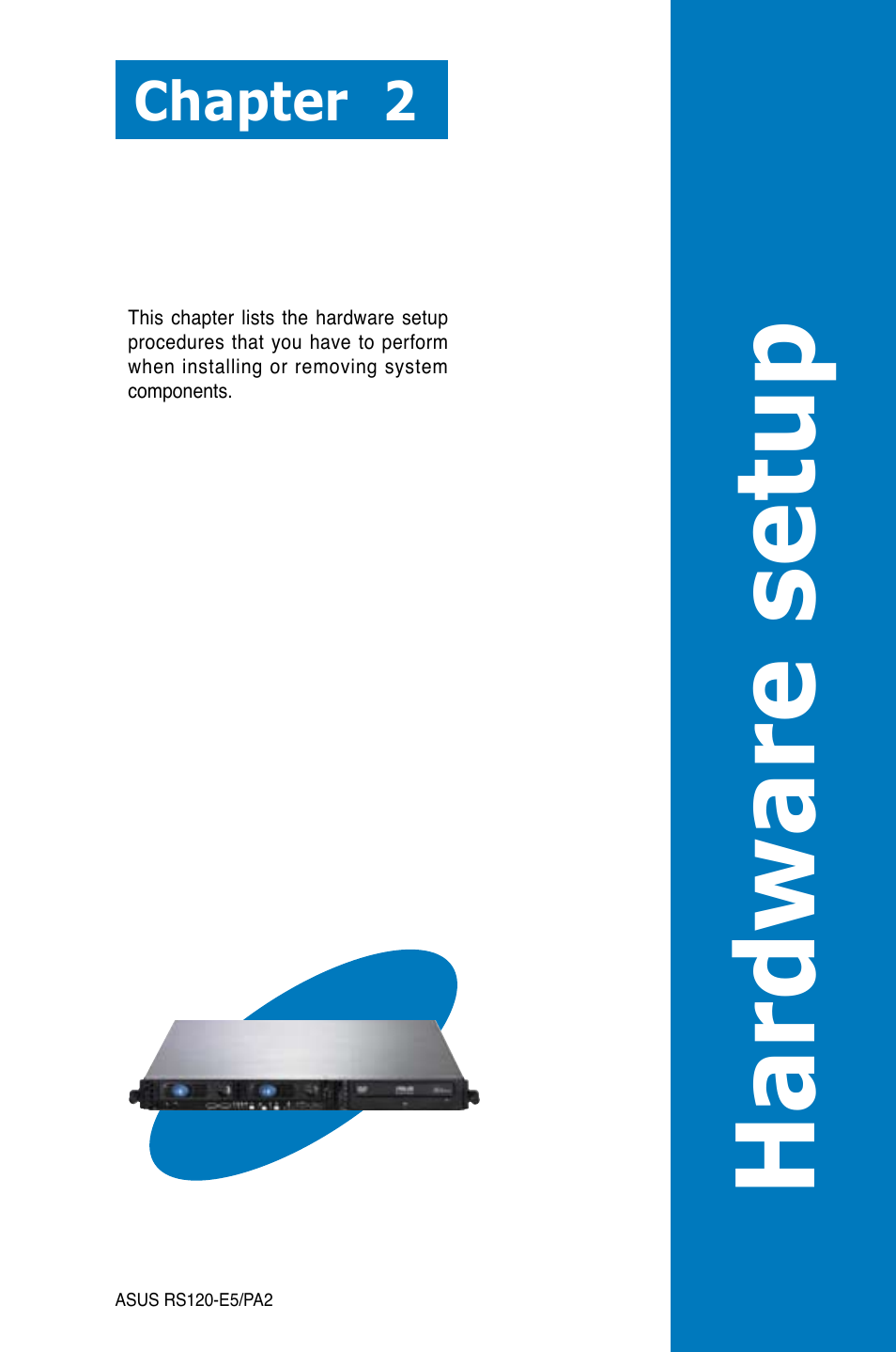 Hardware se tup, Chapter 2 | Asus RS120-E5/PA2 User Manual | Page 19 / 156