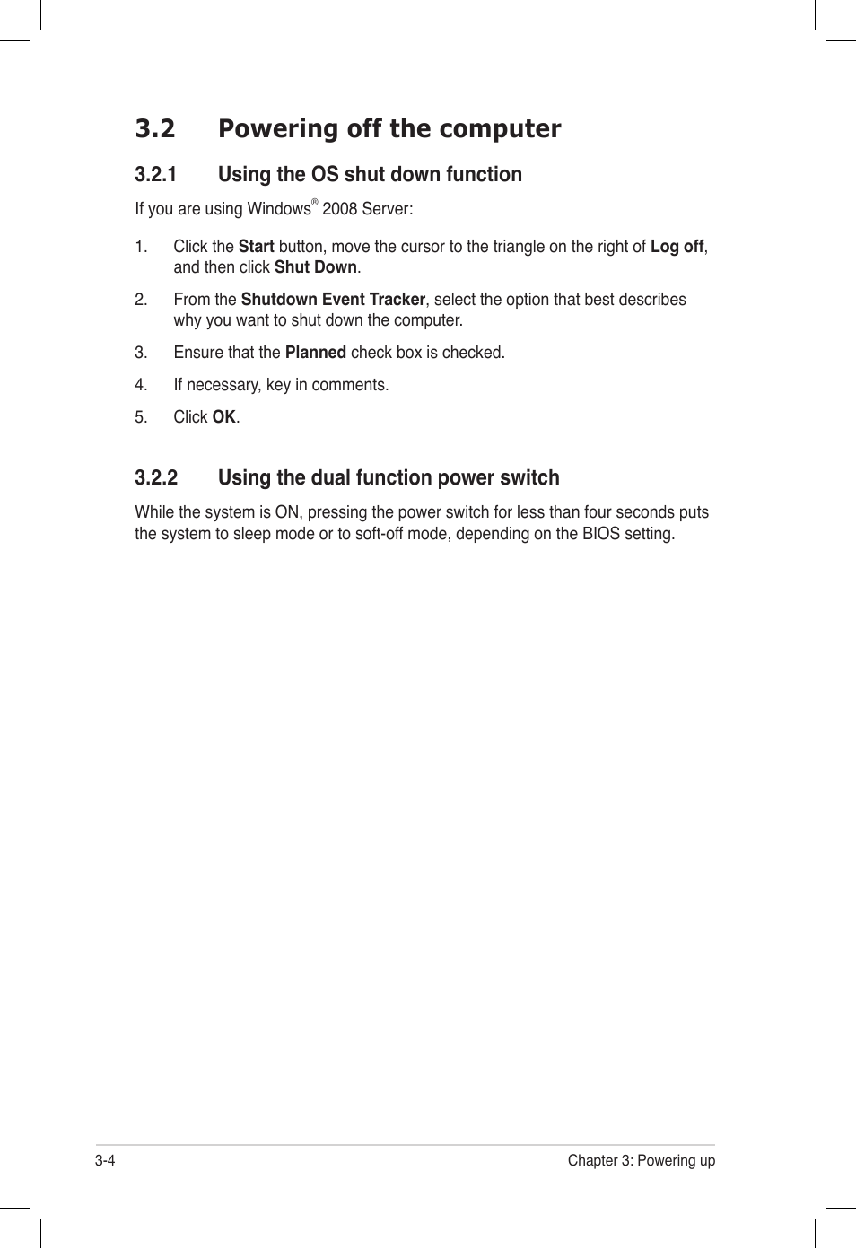 2 powering off the computer, 1 using the os shut down function, 2 using the dual function power switch | Powering off the computer -4 3.2.1, Using the os shut down function -4, Using the dual function power switch -4 | Asus Z9PE-D16 User Manual | Page 64 / 194