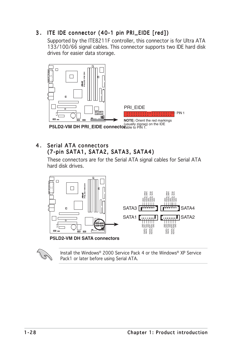 Install the windows, Xp service pack1 or later before using serial ata, P5ld2-vm dh pri_eide connector | Pri_eide, P5ld2-vm dh sata connectors sata1 sata2, Sata3 sata4 | Asus P5LD2-VM DH User Manual | Page 40 / 96