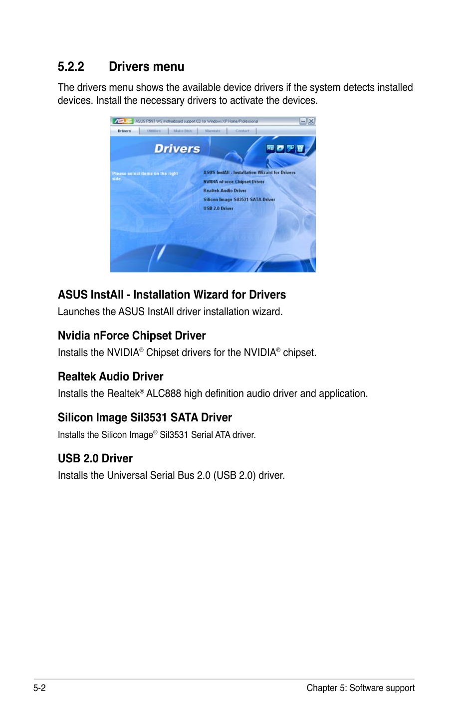2 drivers menu, Asus install - installation wizard for drivers, Nvidia nforce chipset driver | Realtek audio driver, Silicon image sil3531 sata driver, Usb 2.0 driver | Asus P5NT WS User Manual | Page 114 / 160
