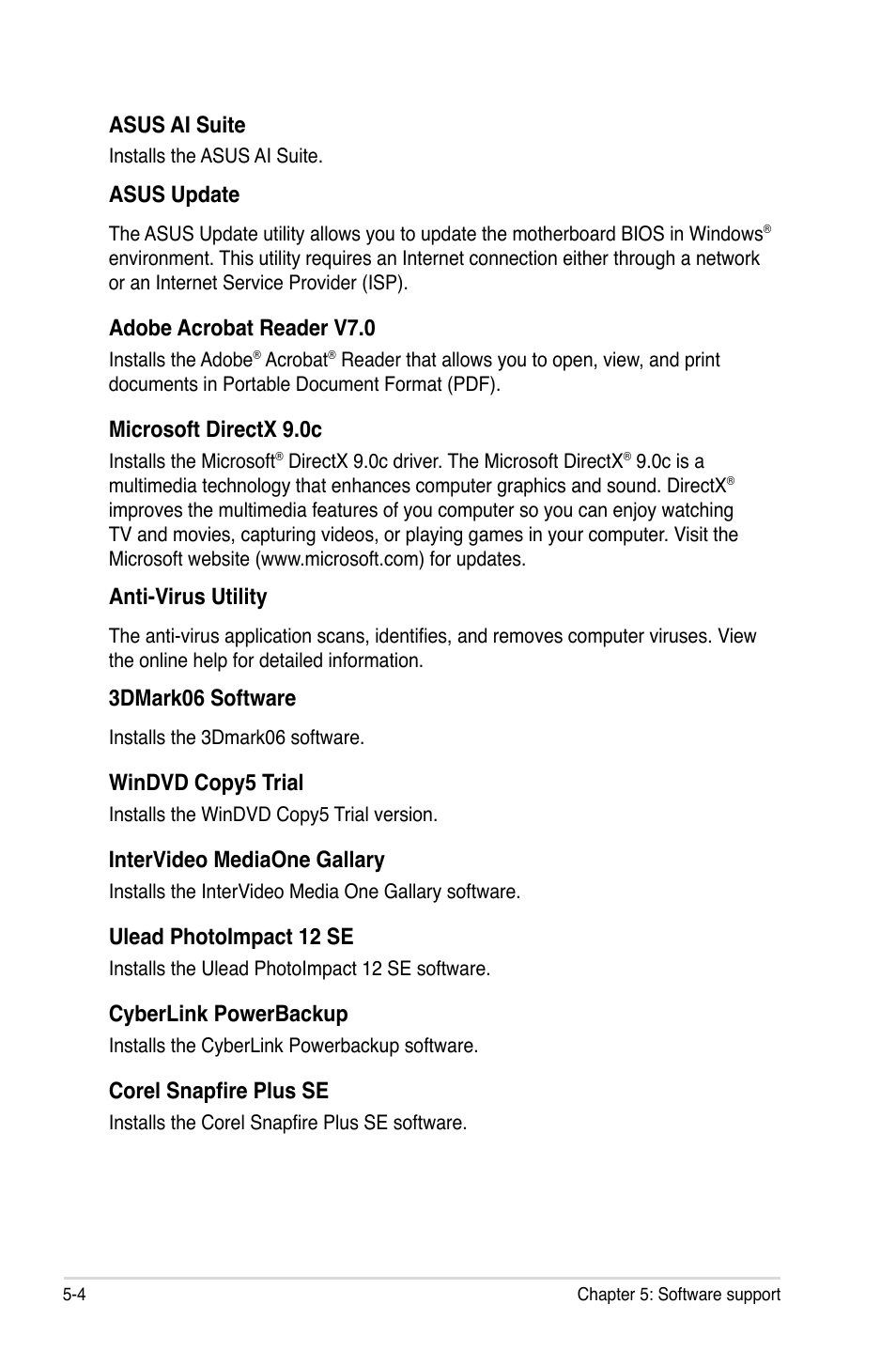 Asus ai suite, Asus update, Adobe acrobat reader v7.0 | Microsoft directx 9.0c, Anti-virus utility, 3dmark06 software, Windvd copy5 trial, Intervideo mediaone gallary, Ulead photoimpact 12 se, Cyberlink powerbackup | Asus Blitz Formula (Special Edition) User Manual | Page 122 / 166