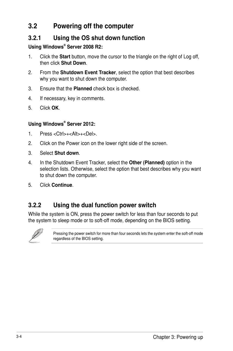 2 powering off the computer, 1 using the os shut down function, 2 using the dual function power switch | Powering off the computer -4 3.2.1, Using the os shut down function -4, Using the dual function power switch -4 | Asus P9D-E/4L User Manual | Page 65 / 159