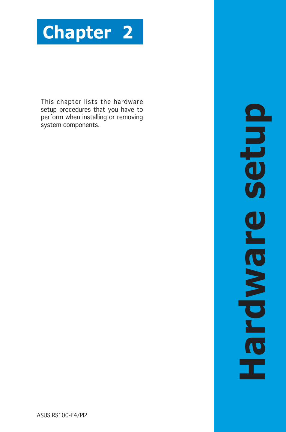 Hardware se tup, Chapter 2 | Asus RS100-E4/PI2 User Manual | Page 17 / 156