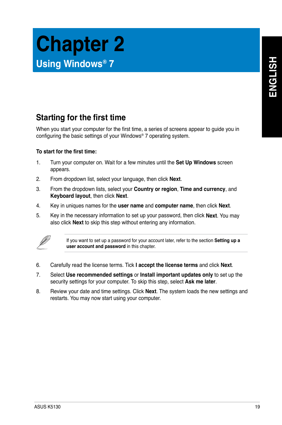 Chapter 2, Using windows® 7, Starting for the first time | Using windows, En gl is h en gl is h | Asus K5130 User Manual | Page 19 / 64