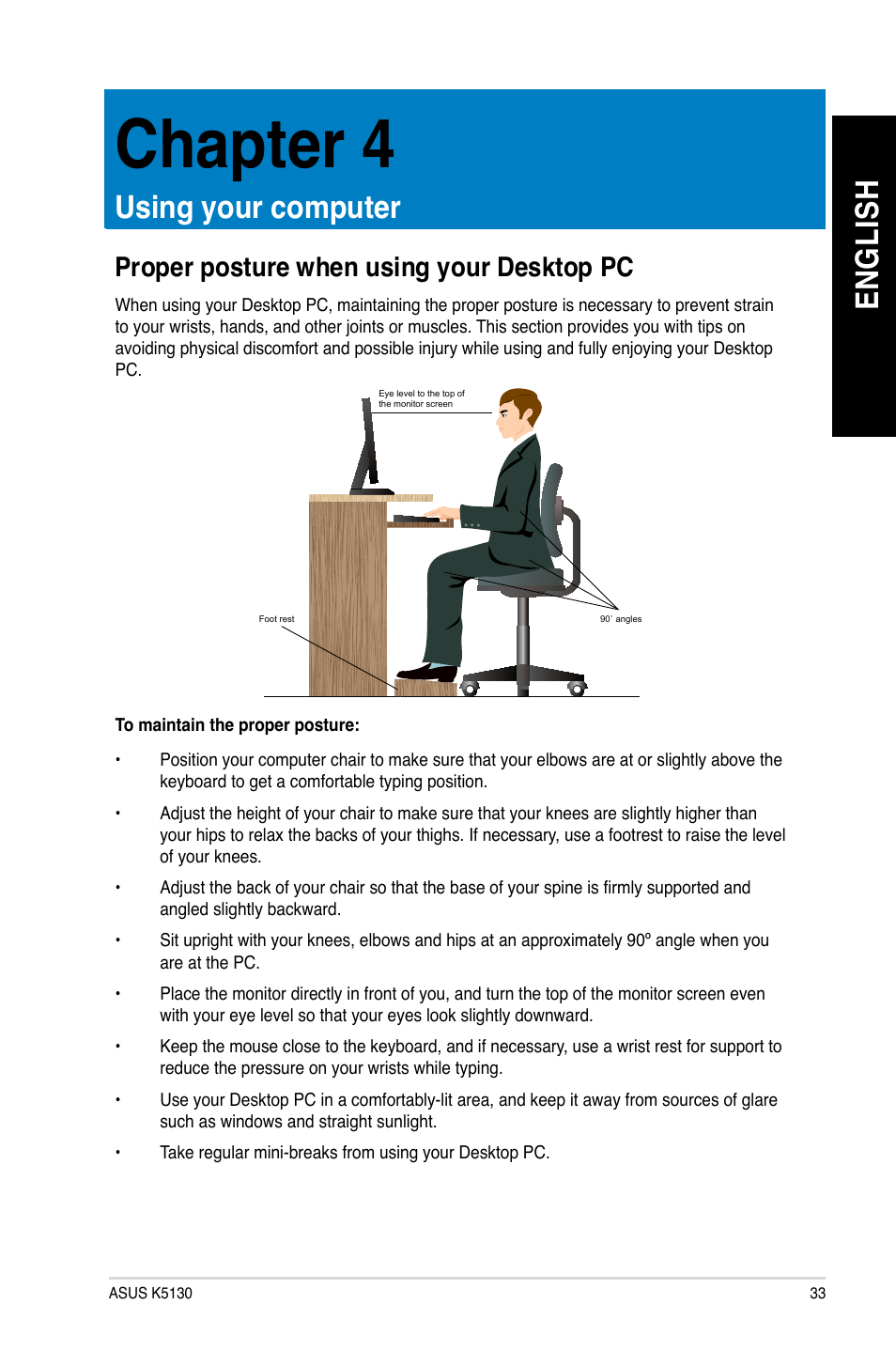 Chapter 4, Using your computer, Proper posture when using your desktop pc | En gl is h en gl is h | Asus K5130 User Manual | Page 33 / 64