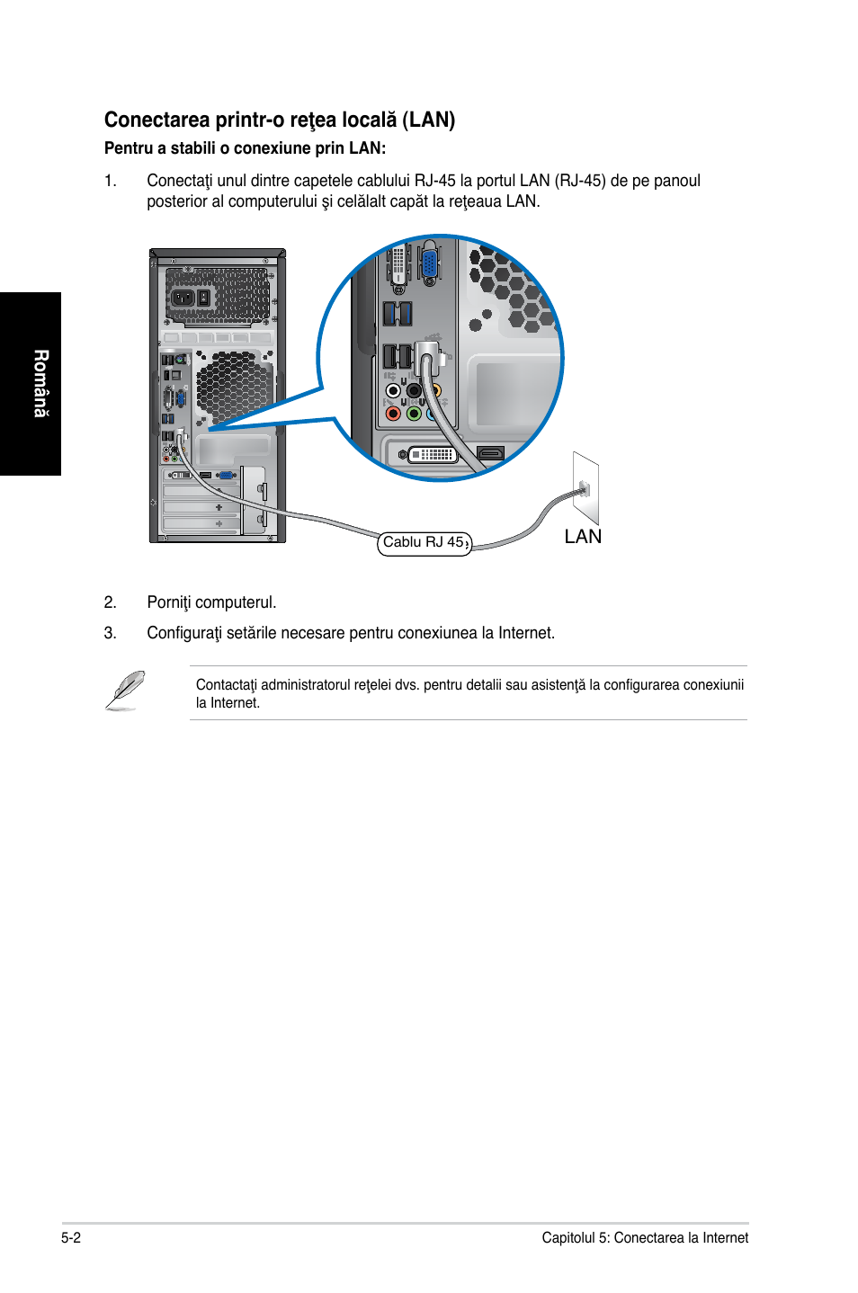 Conectarea printr-o reţea locală �lan | Asus CG8250 User Manual | Page 132 / 243