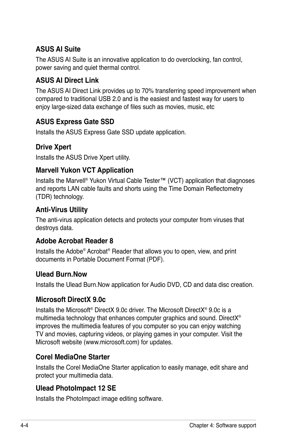 Asus ai suite, Asus ai direct link, Asus express gate ssd | Drive xpert, Marvell yukon vct application, Anti-virus utility, Adobe acrobat reader 8, Ulead burn.now, Microsoft directx 9.0c, Corel mediaone starter | Asus P5Q Deluxe User Manual | Page 120 / 192