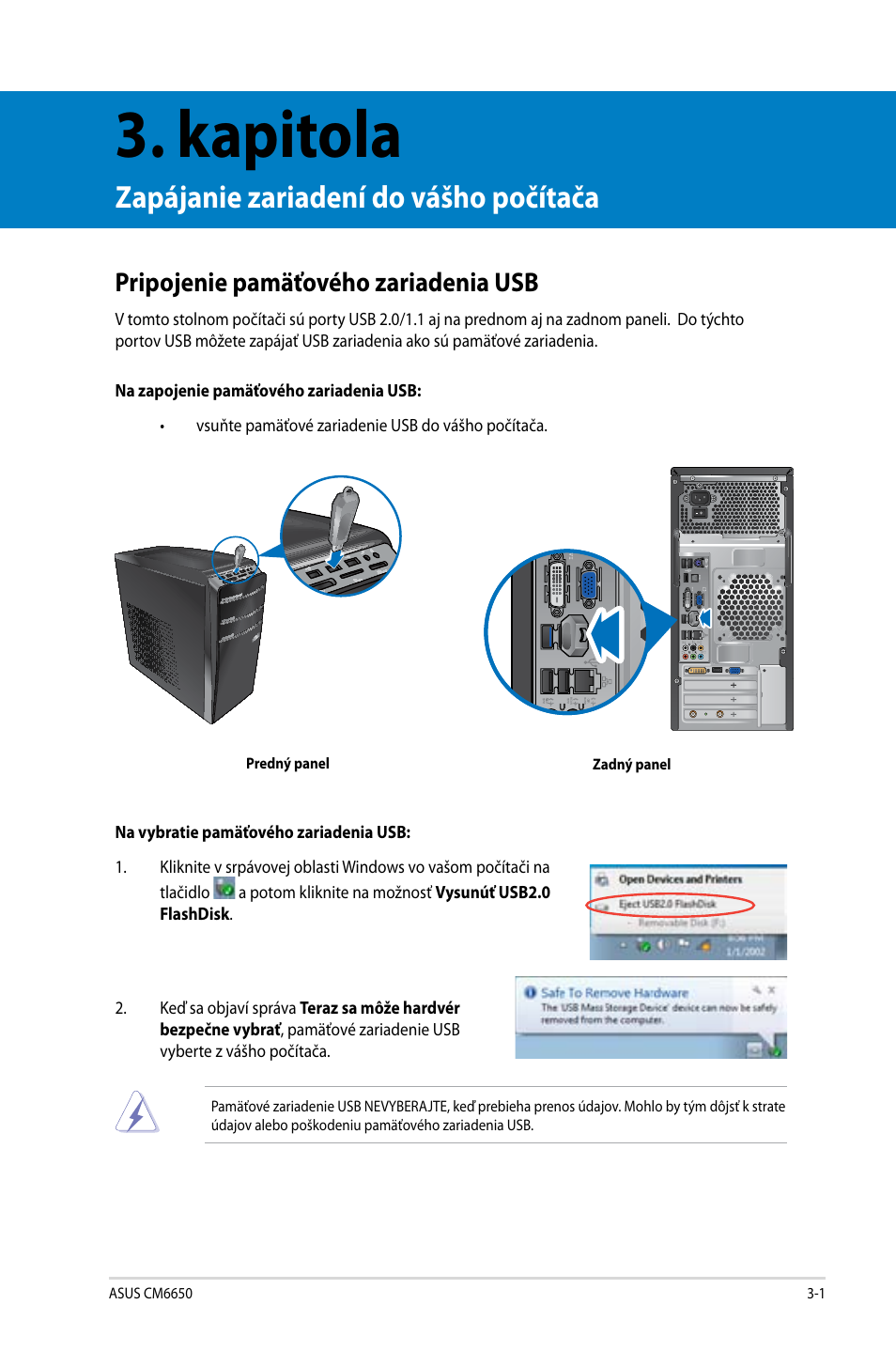 Kapitola, Zapájanie zariadení do vášho počítača, Pripojenie pamäťového zariadenia usb | Pripojenie pamäťového zariadenia usb -1 | Asus CM6650 User Manual | Page 287 / 420