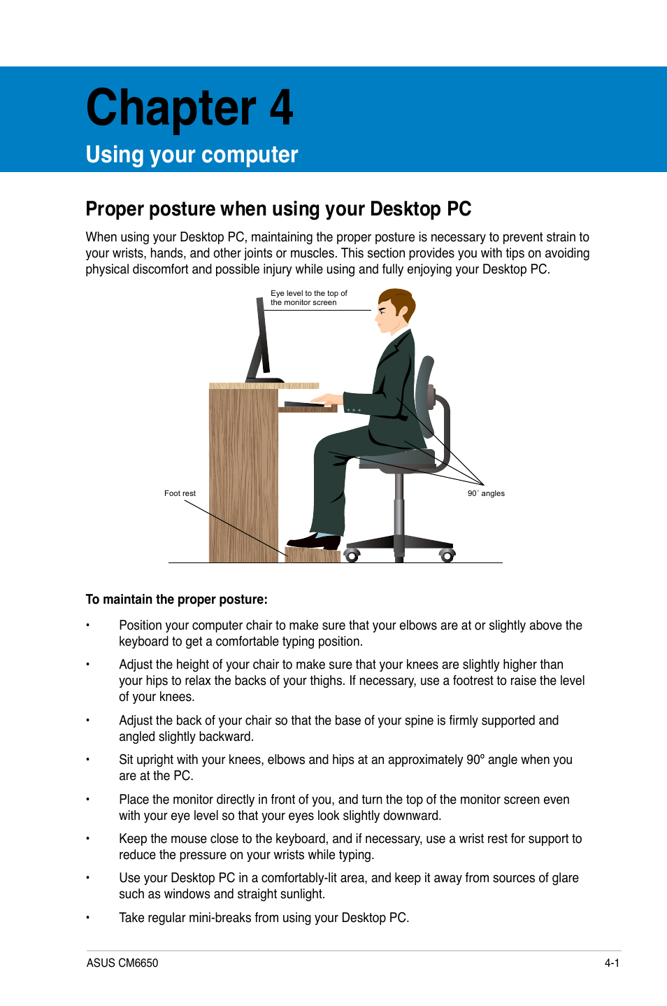Chapter 4, Using your computer, Proper posture when using your desktop pc | Proper posture when using your desktop pc -1 | Asus CM6650 User Manual | Page 43 / 420