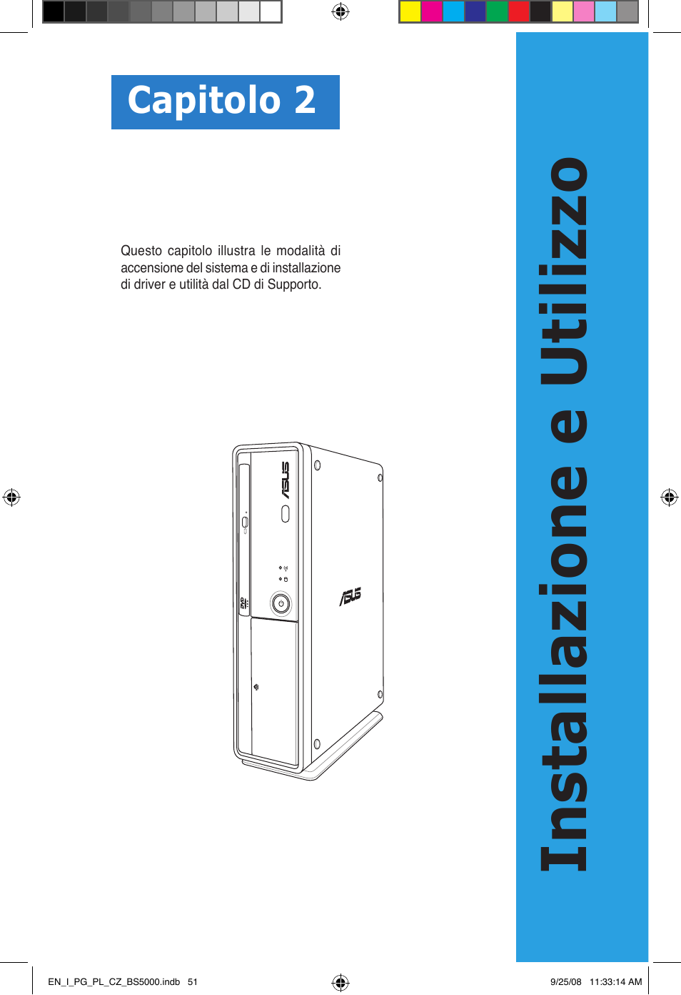 Installazione e utilizzo, Capitolo 2 | Asus BS5000 User Manual | Page 52 / 148