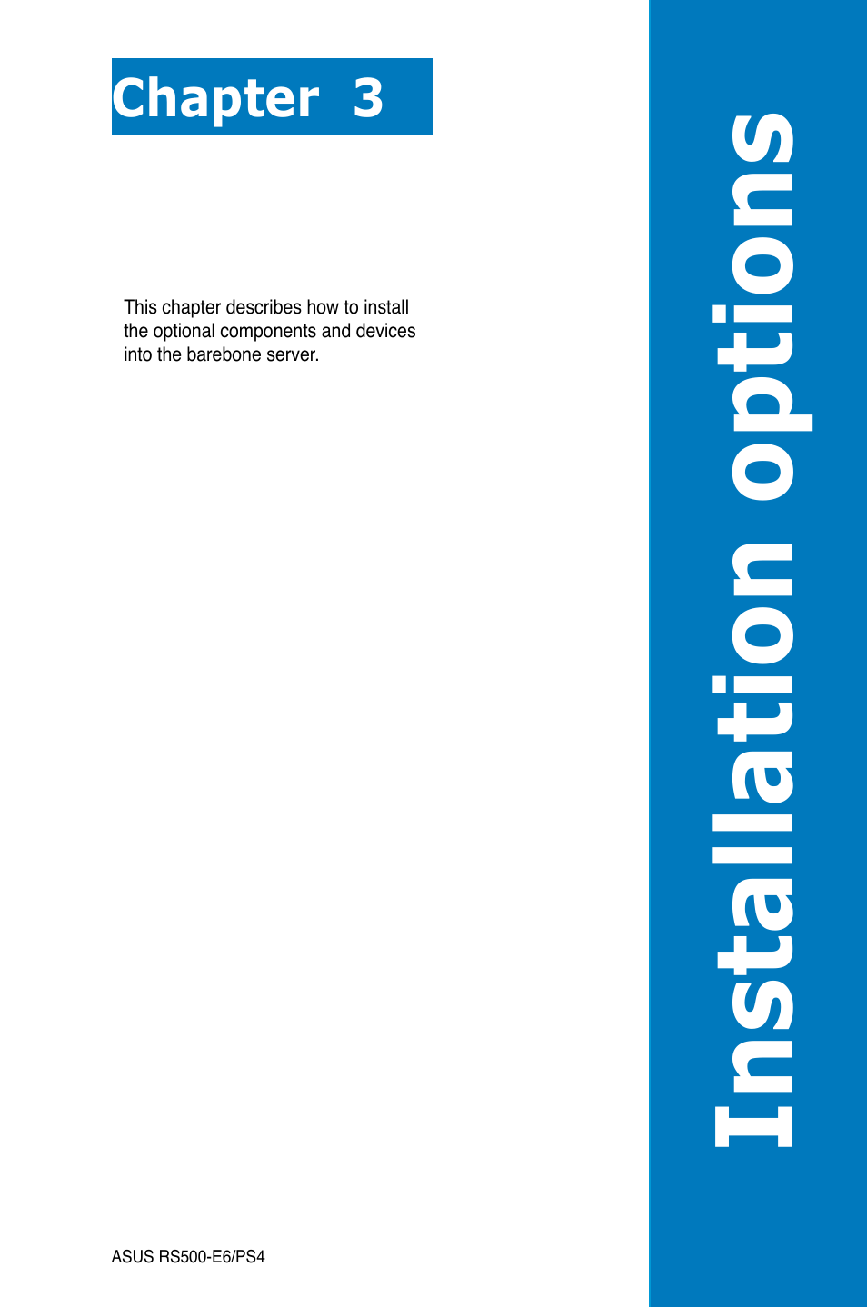 Chapter 3: installation options, Chapter 3, Installation options | Installation opt ions | Asus RS500-E6/PS4 User Manual | Page 39 / 144