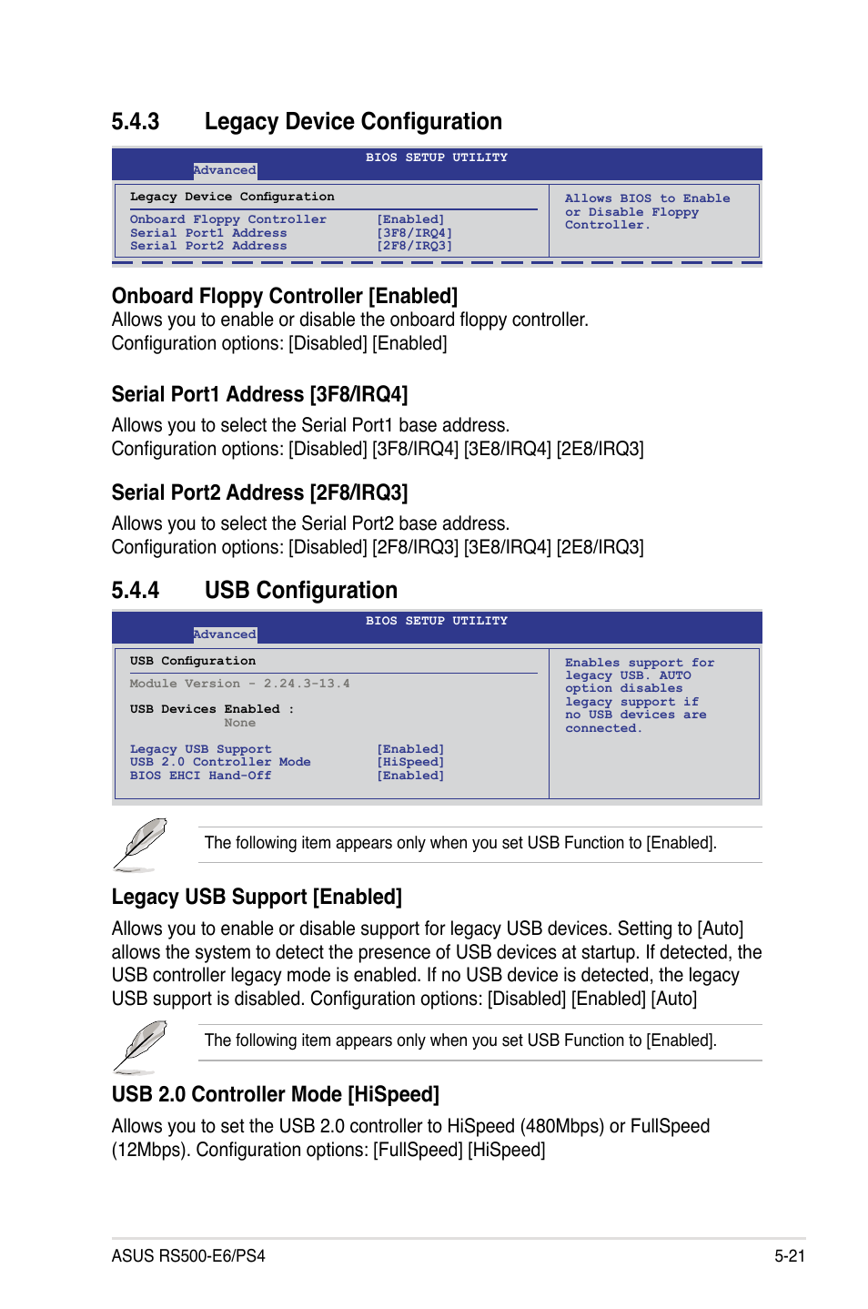 3 legacy device configuration, 4 usb configuration, Legacy device configuration -21 | Usb configuration -21, Onboard floppy controller [enabled, Serial port1 address [3f8/irq4, Serial port2 address [2f8/irq3, Legacy usb support [enabled, Usb 2.0 controller mode [hispeed | Asus RS500-E6/PS4 User Manual | Page 79 / 144