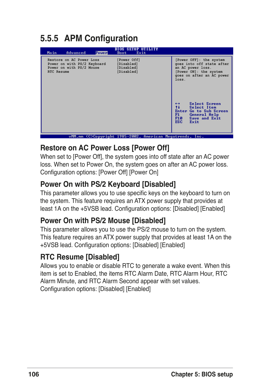 5 apm configuration, Restore on ac power loss [power off, Power on with ps/2 keyboard [disabled | Power on with ps/2 mouse [disabled, Rtc resume [disabled | Asus T2-R User Manual | Page 106 / 120