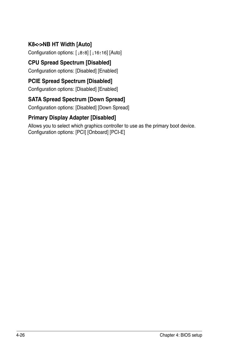K8<->nb ht width [auto, Cpu spread spectrum [disabled, Pcie spread spectrum [disabled | Sata spread spectrum [down spread, Primary display adapter [disabled | Asus M3N-HT Deluxe/Mempipe User Manual | Page 104 / 192