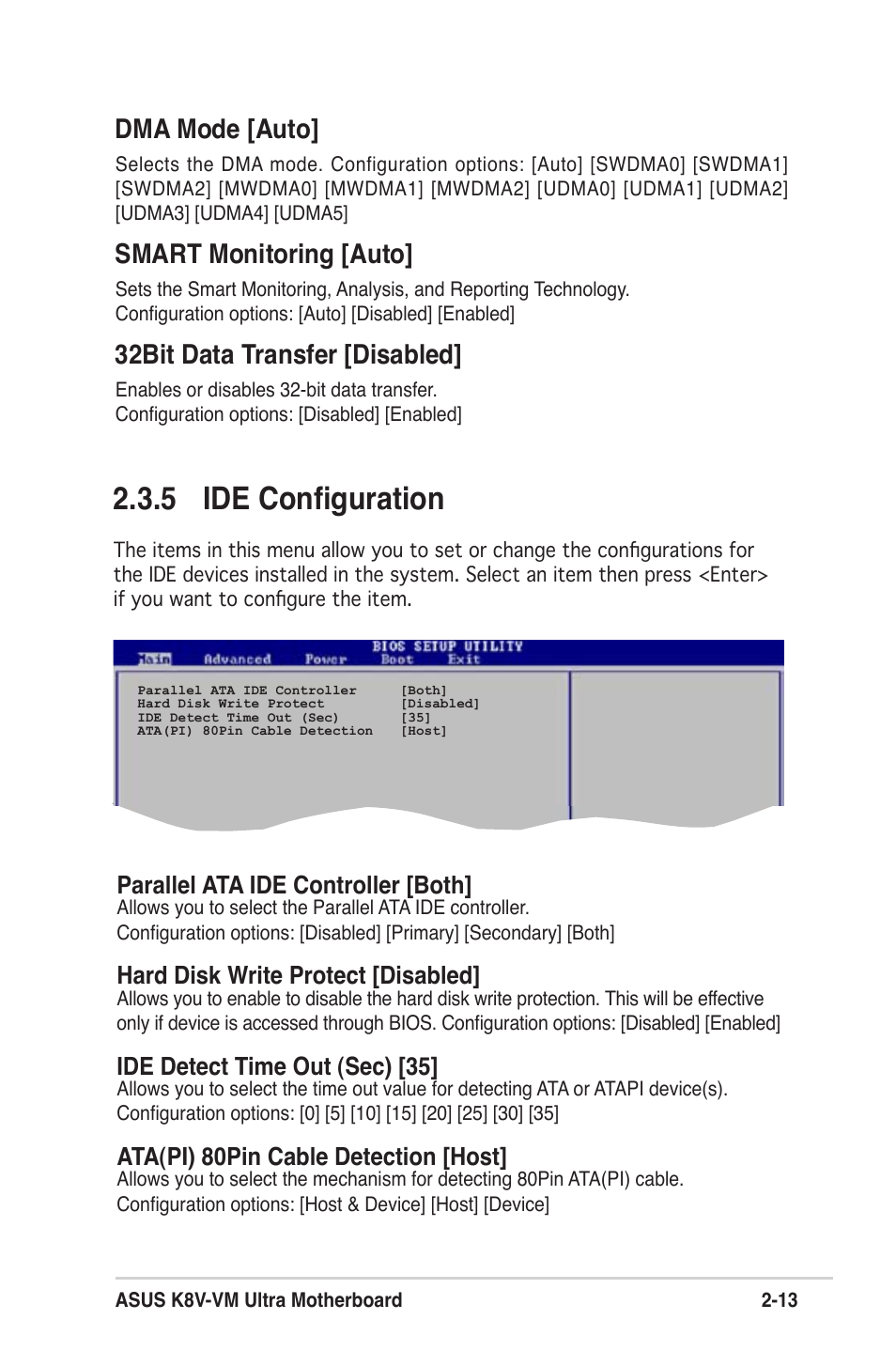 5 ide conﬁguration, Dma mode [auto, Smart monitoring [auto | 32bit data transfer [disabled, Parallel ata ide controller [both, Hard disk write protect [disabled, Ide detect time out (sec) [35, Ata(pi) 80pin cable detection [host | Asus K8V-VM Ultra User Manual | Page 49 / 78