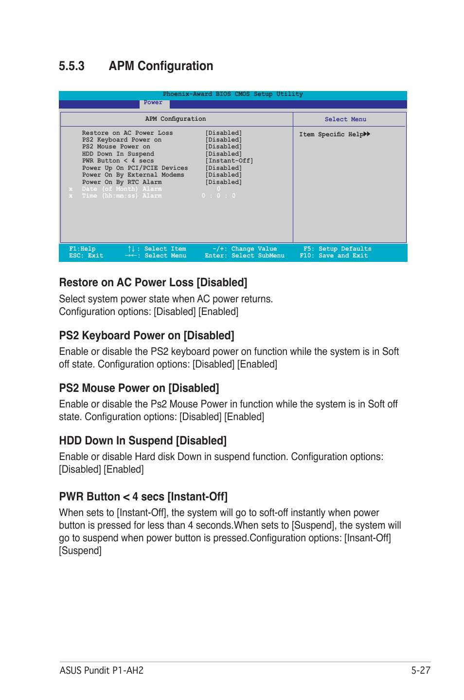 3 apm conﬁguration, Restore on ac power loss [disabled, Ps2 keyboard power on [disabled | Ps2 mouse power on [disabled, Hdd down in suspend [disabled, Pwr button < 4 secs [instant-off | Asus P1-AH2 User Manual | Page 85 / 93