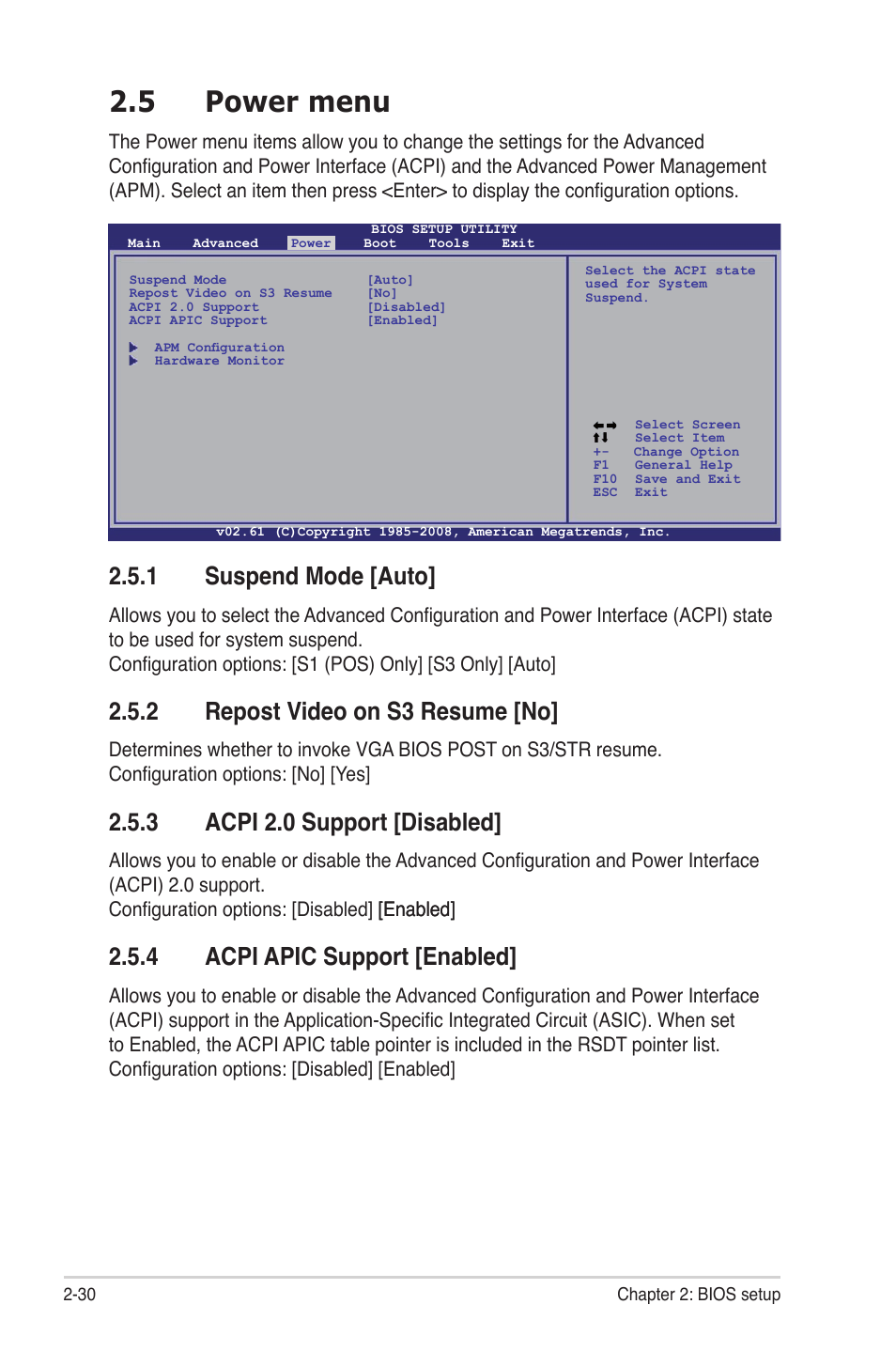 5 power menu, 1 suspend mode [auto, 2 repost video on s3 resume [no | 3 acpi 2.0 support [disabled, 4 acpi apic support [enabled, Power menu -30 2.5.1, Suspend mode -30, Repost video on s3 resume -30, Acpi 2.0 support -30, Acpi apic support -30 | Asus M3A78 Pro User Manual | Page 82 / 116