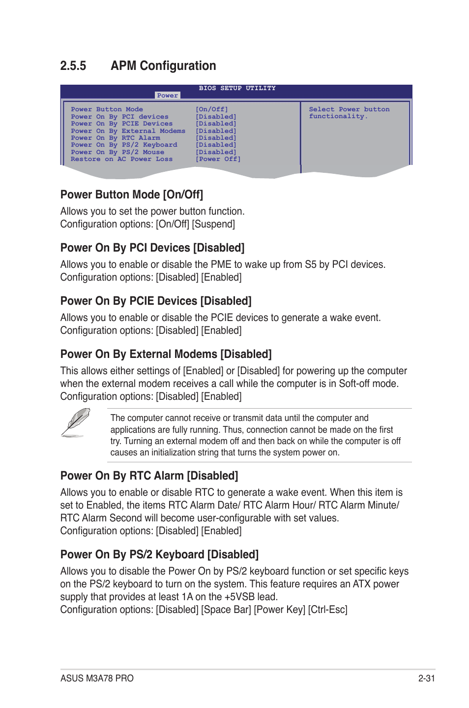 5 apm configuration, Apm configuration -31, Power button mode [on/off | Power on by pci devices [disabled, Power on by pcie devices [disabled, Power on by external modems [disabled, Power on by rtc alarm [disabled, Power on by ps/2 keyboard [disabled | Asus M3A78 Pro User Manual | Page 83 / 116