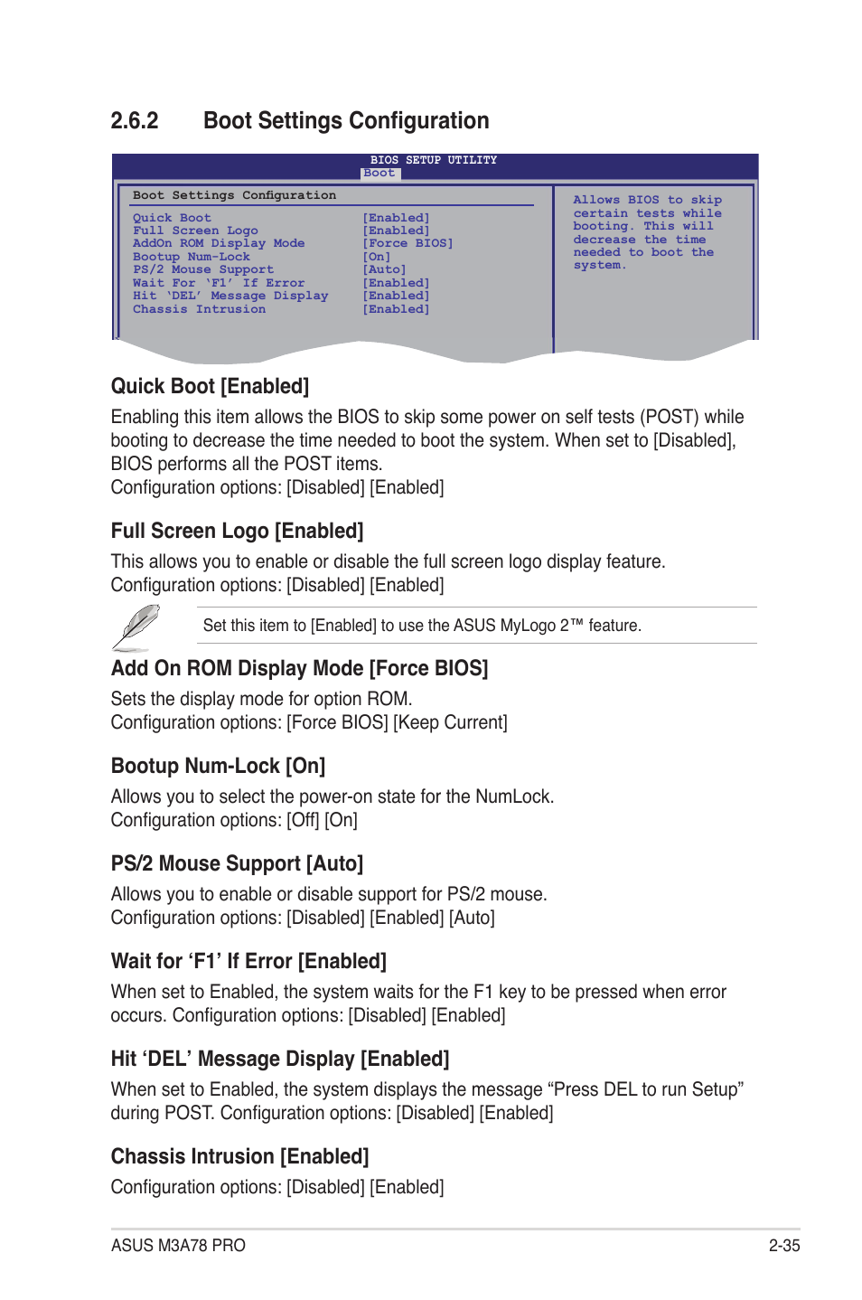 2 boot settings configuration, Boot settings configuration -35, Quick boot [enabled | Full screen logo [enabled, Add on rom display mode [force bios, Bootup num-lock [on, Ps/2 mouse support [auto, Wait for ‘f1’ if error [enabled, Hit ‘del’ message display [enabled, Chassis intrusion [enabled | Asus M3A78 Pro User Manual | Page 87 / 116