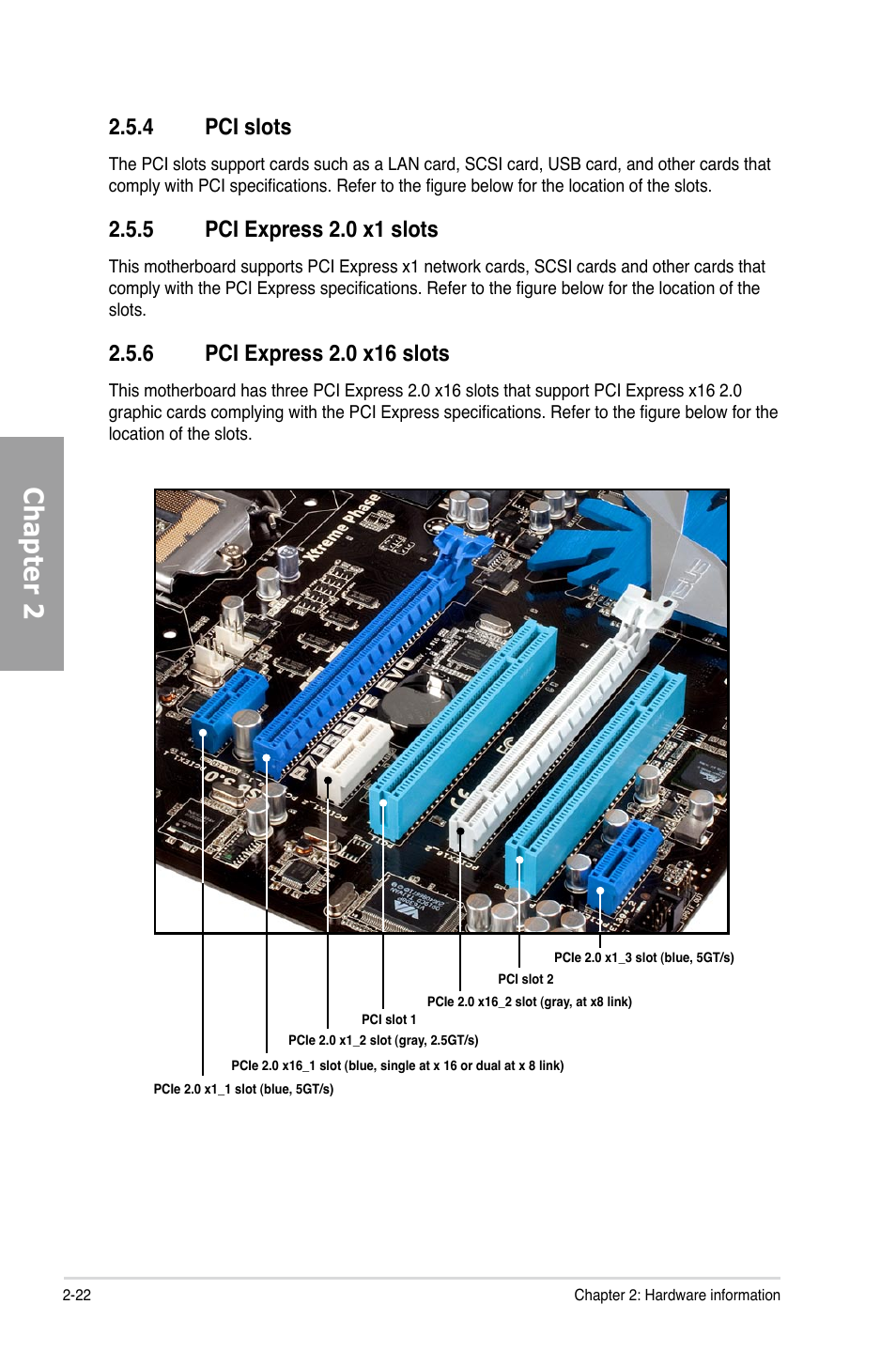 4 pci slots, 5 pci express 2.0 x1 slots, 6 pci express 2.0 x16 slots | Pci slots -22, Pci express 2.0 x1 slots -22, Pci express 2.0 x16 slots -22, Chapter 2 | Asus P7P55D-E EVO User Manual | Page 40 / 126