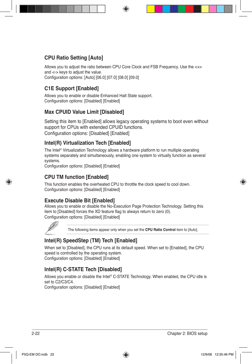 C1e support [enabled, Max cpuid value limit [disabled, Intel(r) virtualization tech [enabled | Cpu tm function [enabled, Execute disable bit [enabled, Intel(r) speedstep (tm) tech [enabled, Intel(r) c-state tech [disabled, Cpu ratio setting [auto | Asus P5Q-EM DO User Manual | Page 74 / 108