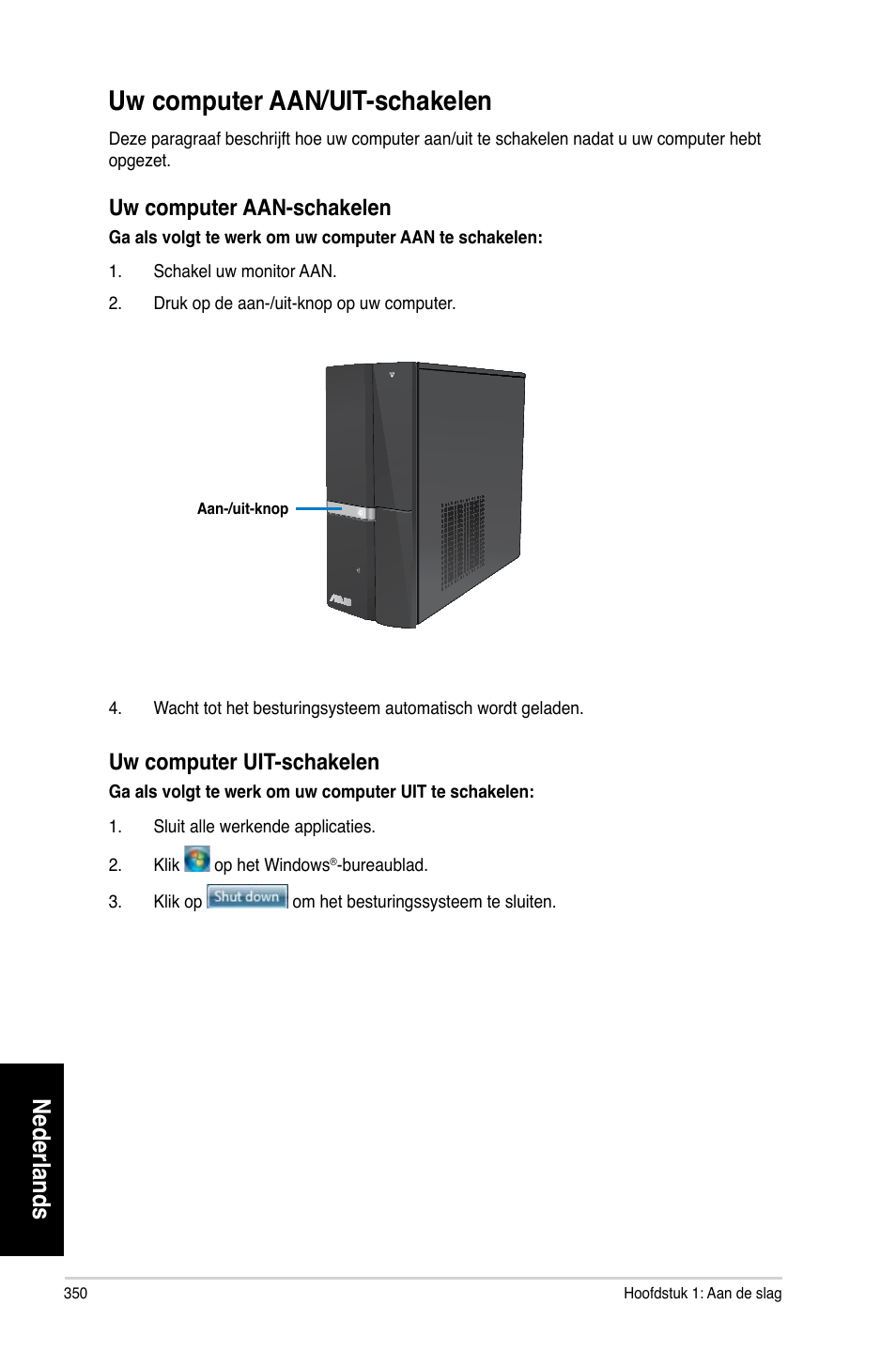 Uw computer aan/uit-schakelen, Uw computer aan/uit-scha�elen, Nederlands | Uw computer aan-scha�elen, Uw computer uit-scha�elen | Asus CP6230 User Manual | Page 352 / 466