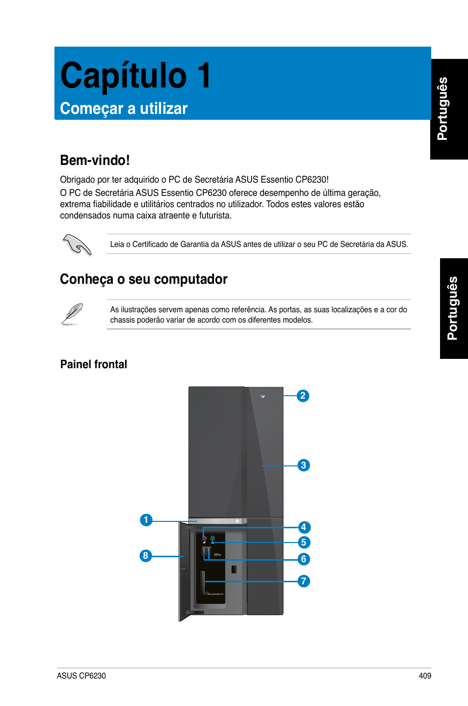 Capítulo 1, Começar a utilizar, Bem-vindo | Conheça o seu computador, Bem-vindo! conheça o seu computador | Asus CP6230 User Manual | Page 411 / 466