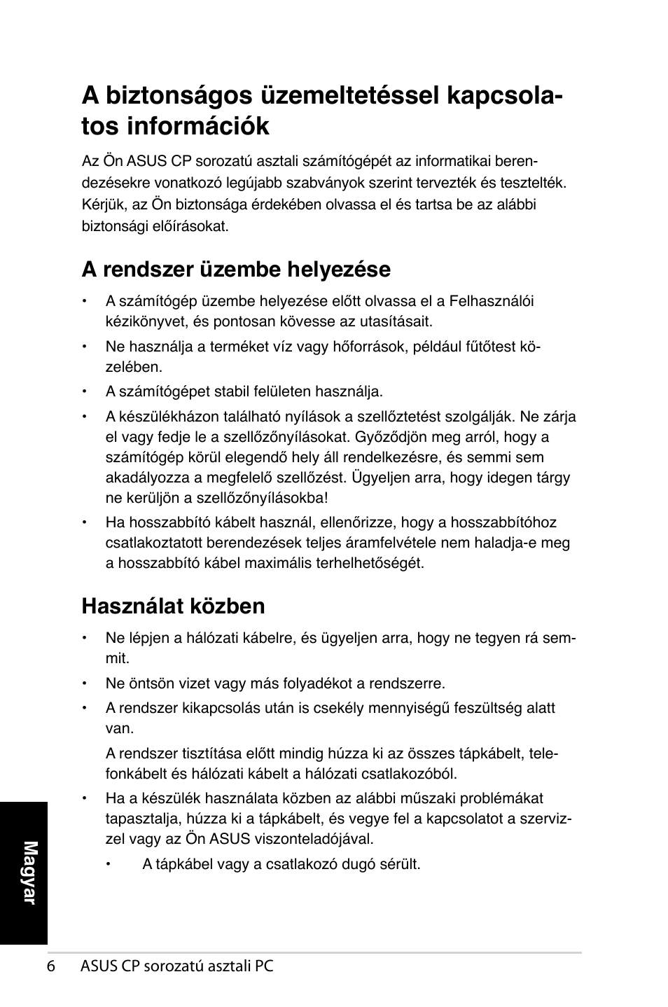 A rendszer üzembe helyezése, Használat közben | Asus CP1420 User Manual | Page 108 / 202