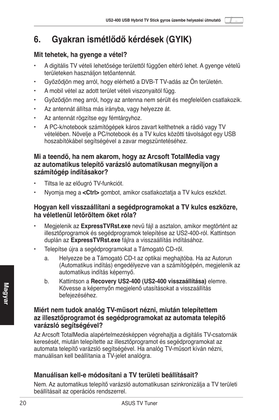 Gyakran ismétlődő kérdések (gyik) | Asus My Cinema-US2-400 User Manual | Page 22 / 42