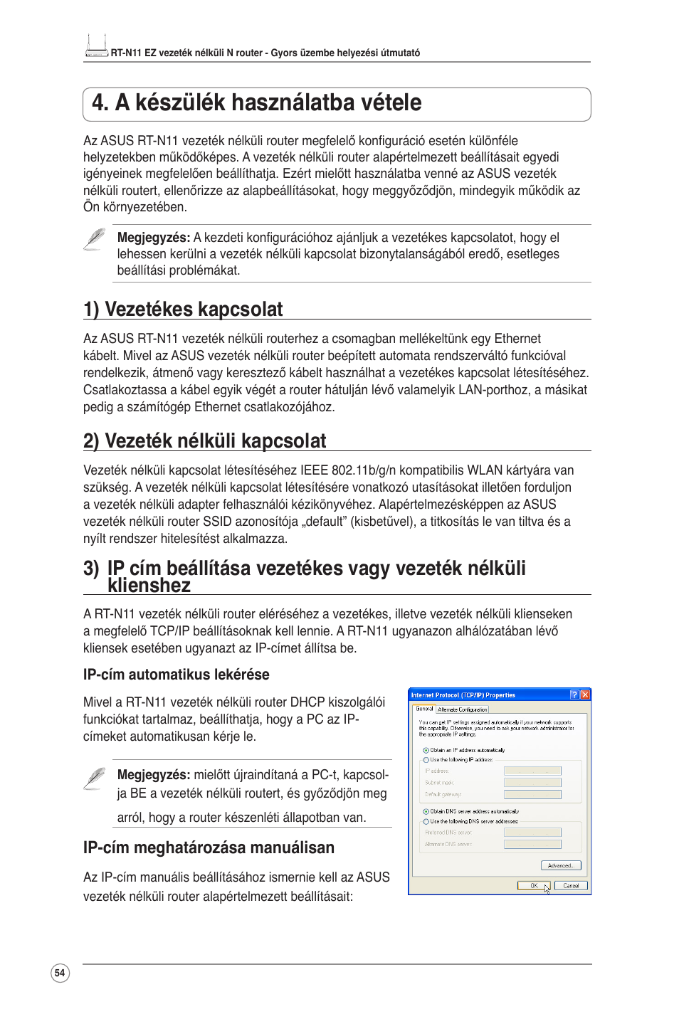 A készülék használatba vétele, 1) vezetékes kapcsolat, 2) vezeték nélküli kapcsolat | Ip-cím meghatározása manuálisan | Asus RT-N11 User Manual | Page 55 / 145