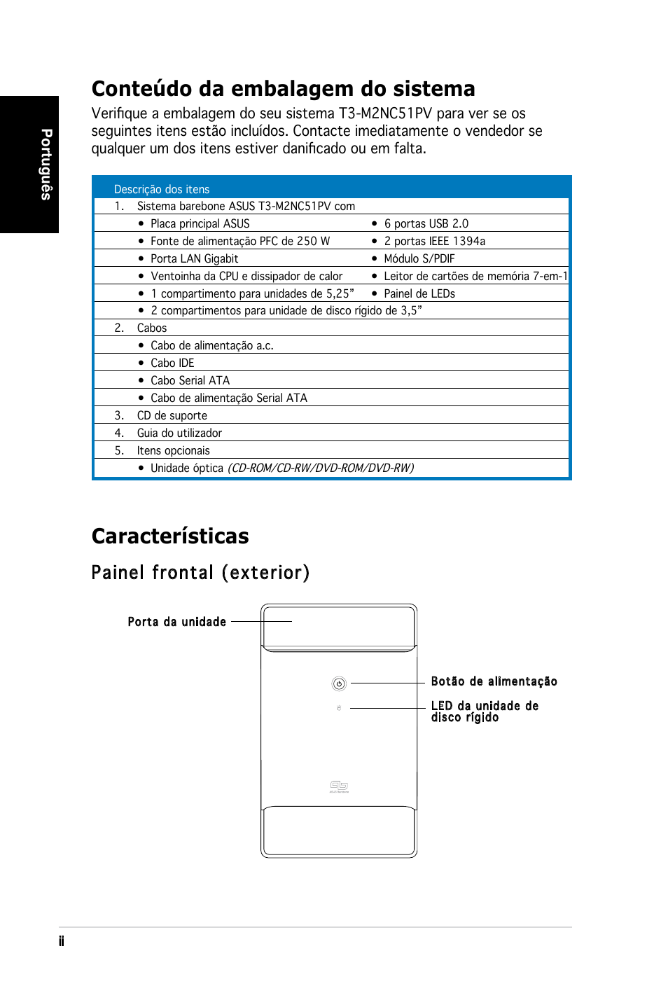 Características, Conteúdo da embalagem do sistema, Painel frontal (exterior) | Asus T3-M2NC51PV User Manual | Page 50 / 80