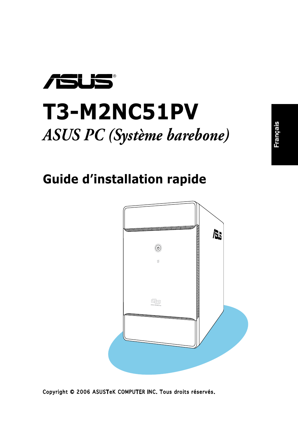 T3-m2nc51pv, Asus pc (système barebone), Guide d’installation rapide | Asus T3-M2NC51PV User Manual | Page 9 / 80