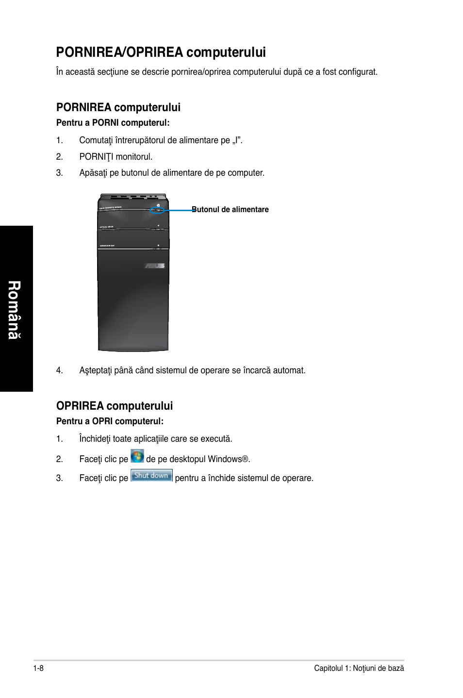 Ro m ân ă ro m ân ă, Pornirea/oprirea computerului | Asus CM1630 User Manual | Page 100 / 246