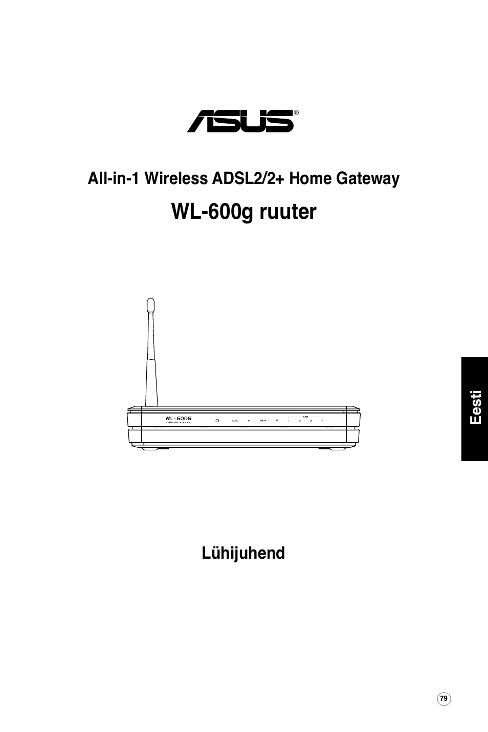 Wl-600g ruuter, Lühijuhend all-in-1 wireless adsl2/2+ home gateway | Asus WL-600g User Manual | Page 80 / 417