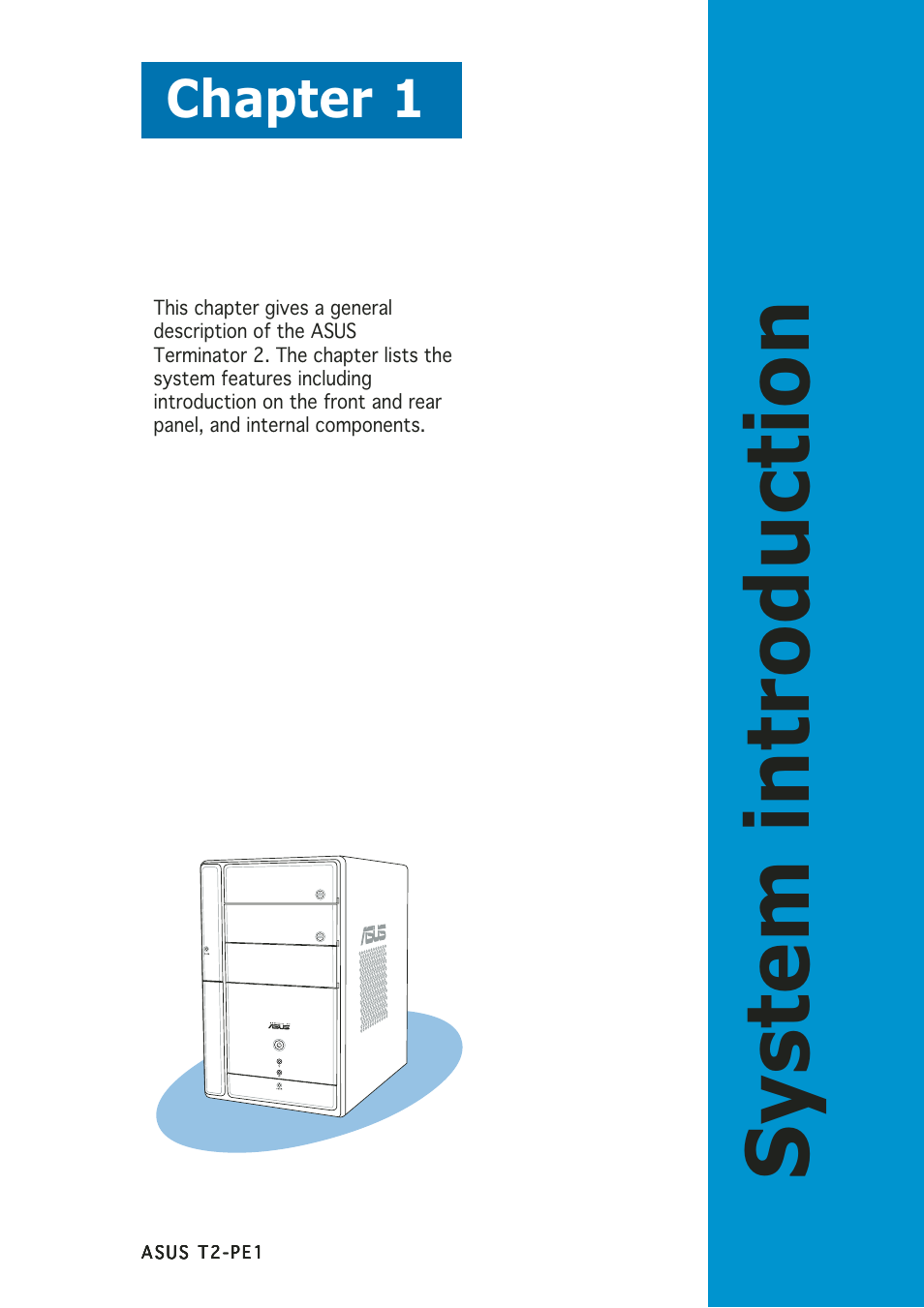 System introduction, Chapter 1 | Asus T2-PE1 User Manual | Page 11 / 110