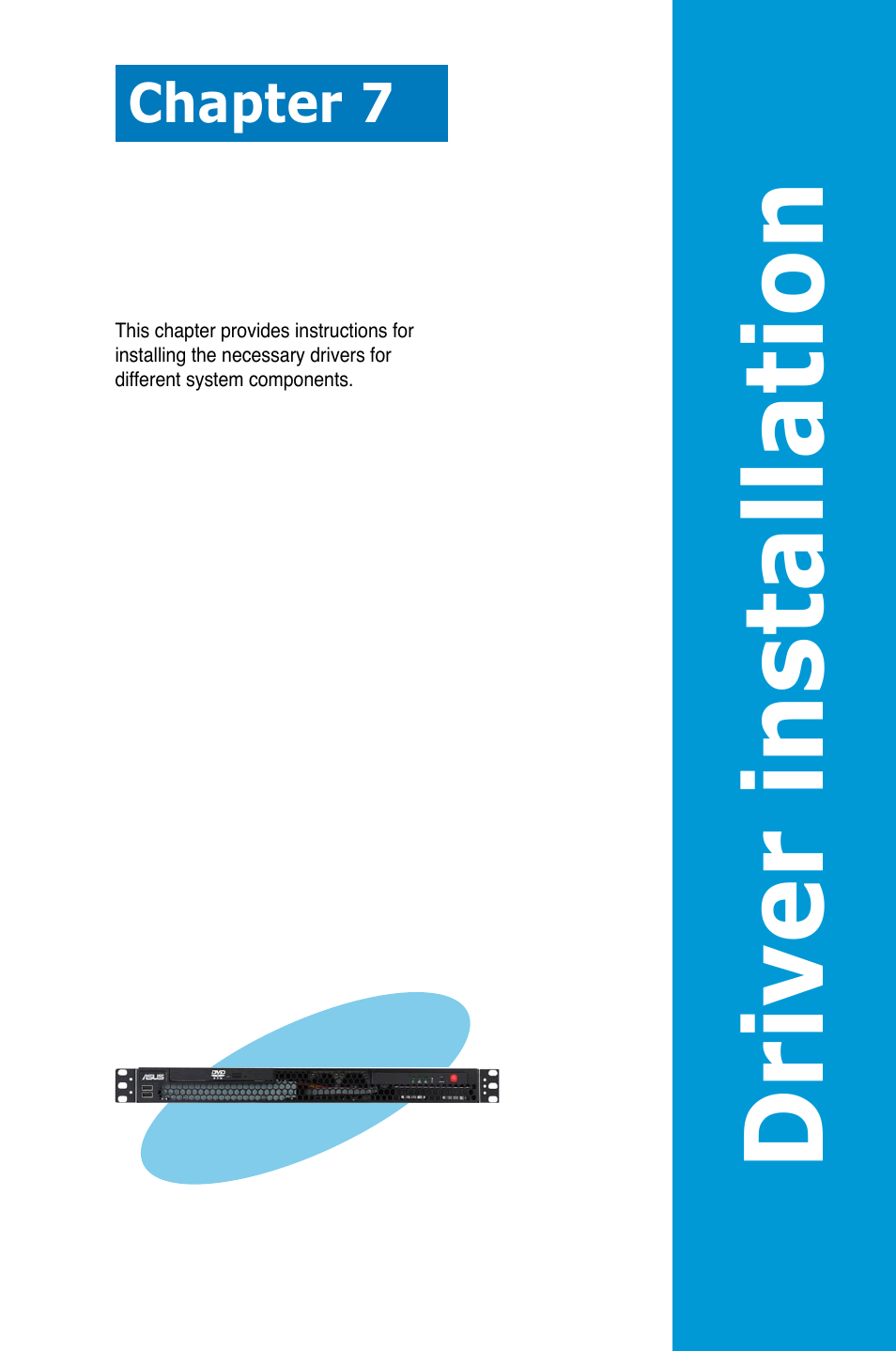 Chapter 7: driver installation, Chapter 7, Driver installation | Asus RS100-E6/PI2 User Manual | Page 131 / 156