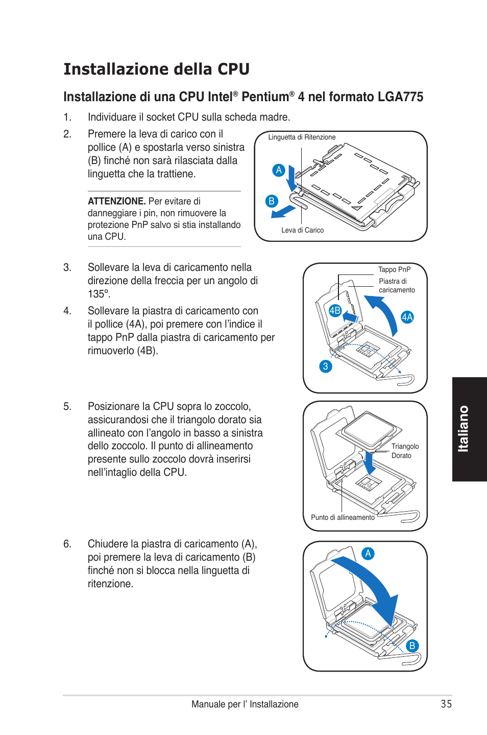 Installazione della cpu, Italiano, Installazione di una cpu intel | Pentium, 4 nel formato lga775 | Asus V4-P5P43 User Manual | Page 35 / 100