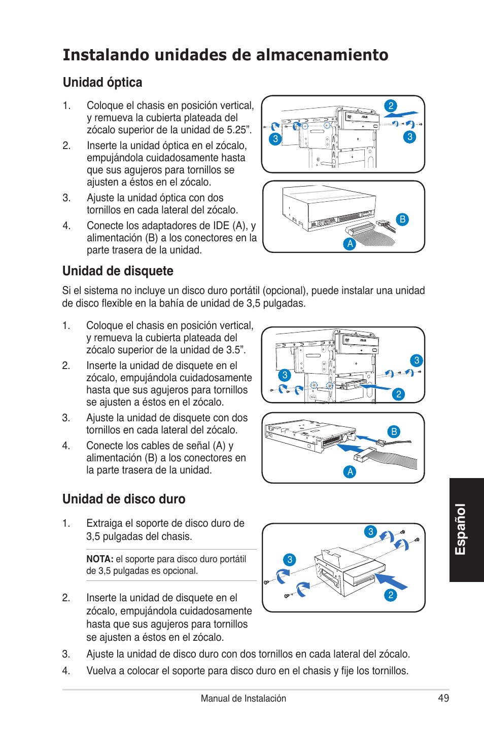 Instalando unidades de almacenamiento, Español unidad de disco duro, Unidad óptica | Unidad de disquete | Asus V4-P5P43 User Manual | Page 49 / 100