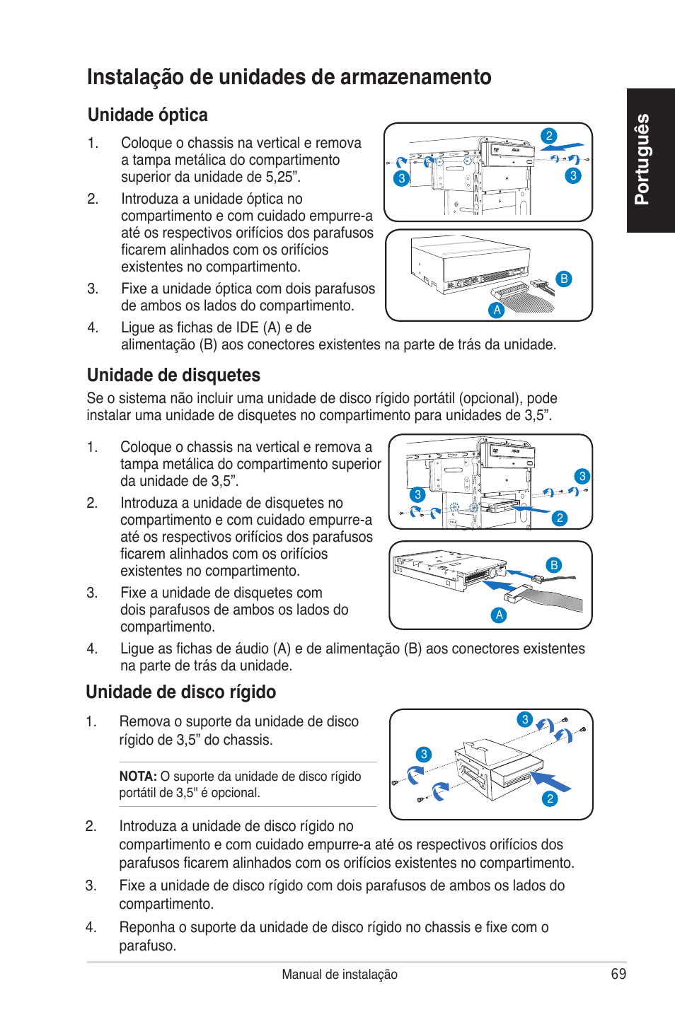 Instalação de unidades de armazenamento, Português unidade de disco rígido, Unidade óptica | Unidade de disquetes | Asus V4-P5P43 User Manual | Page 69 / 100