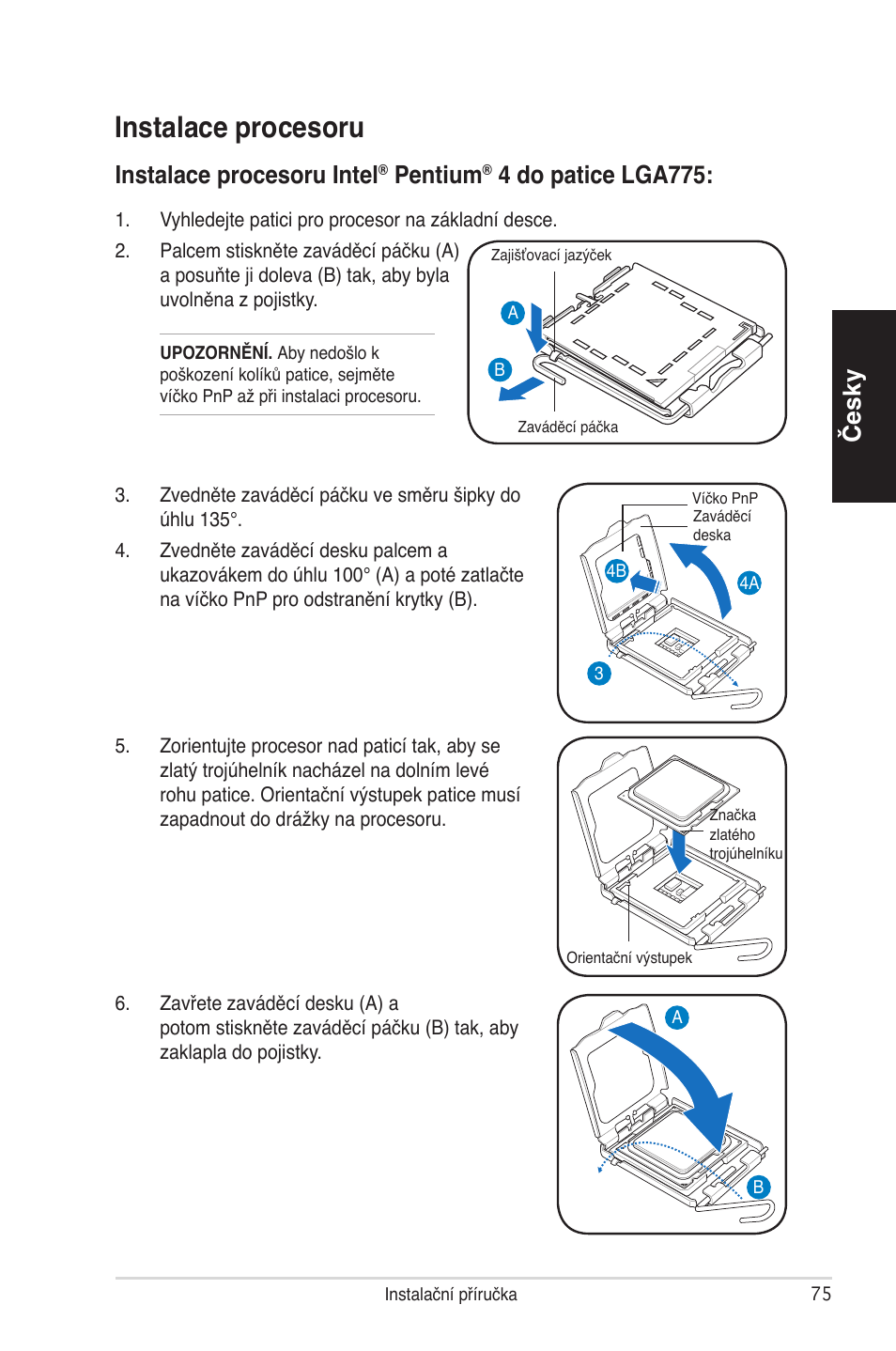 Instalace procesoru, Česky, Instalace procesoru intel | Pentium, 4 do patice lga775 | Asus V4-P5P43 User Manual | Page 75 / 100