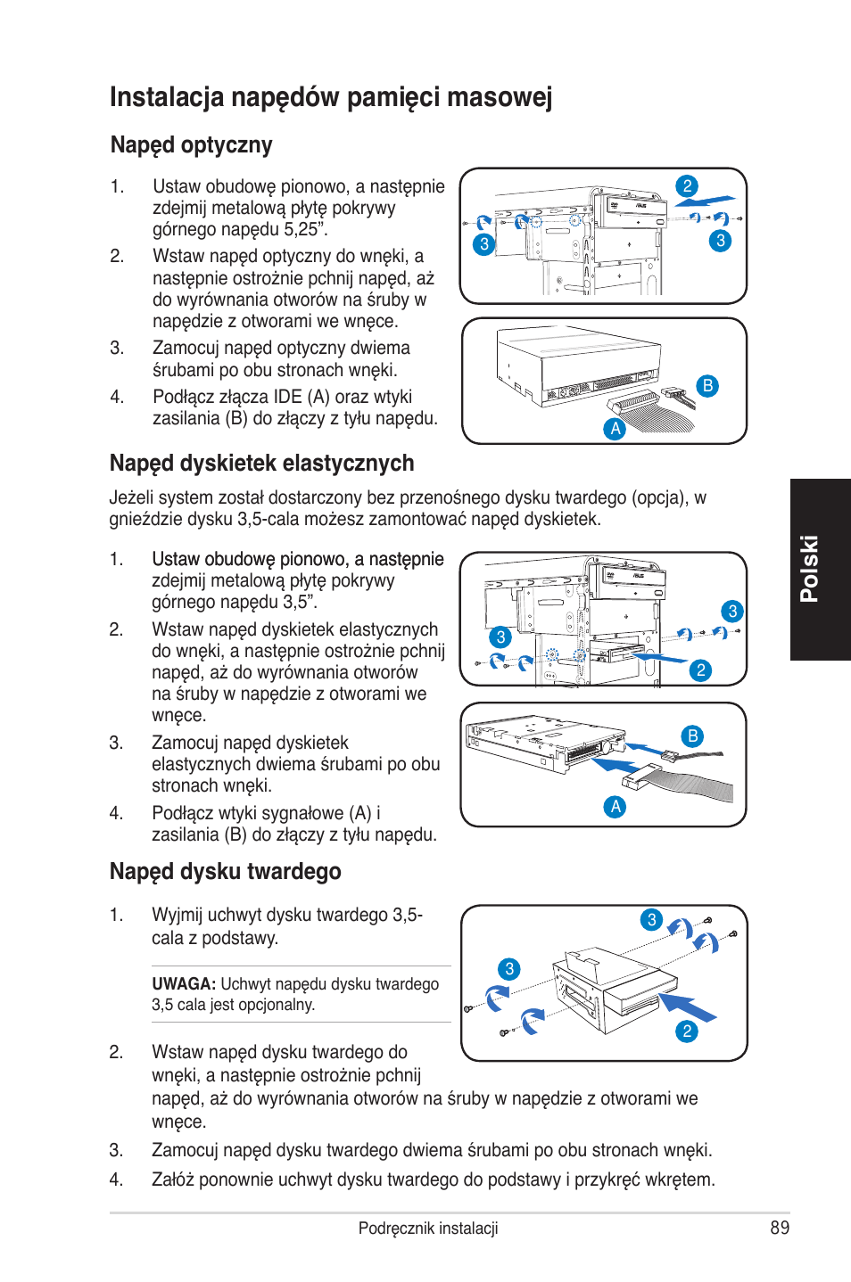 Instalacja napędów pamięci masowej, Polski napęd dysku twardego, Napęd optyczny | Napęd dyskietek elastycznych | Asus V4-P5P43 User Manual | Page 89 / 100