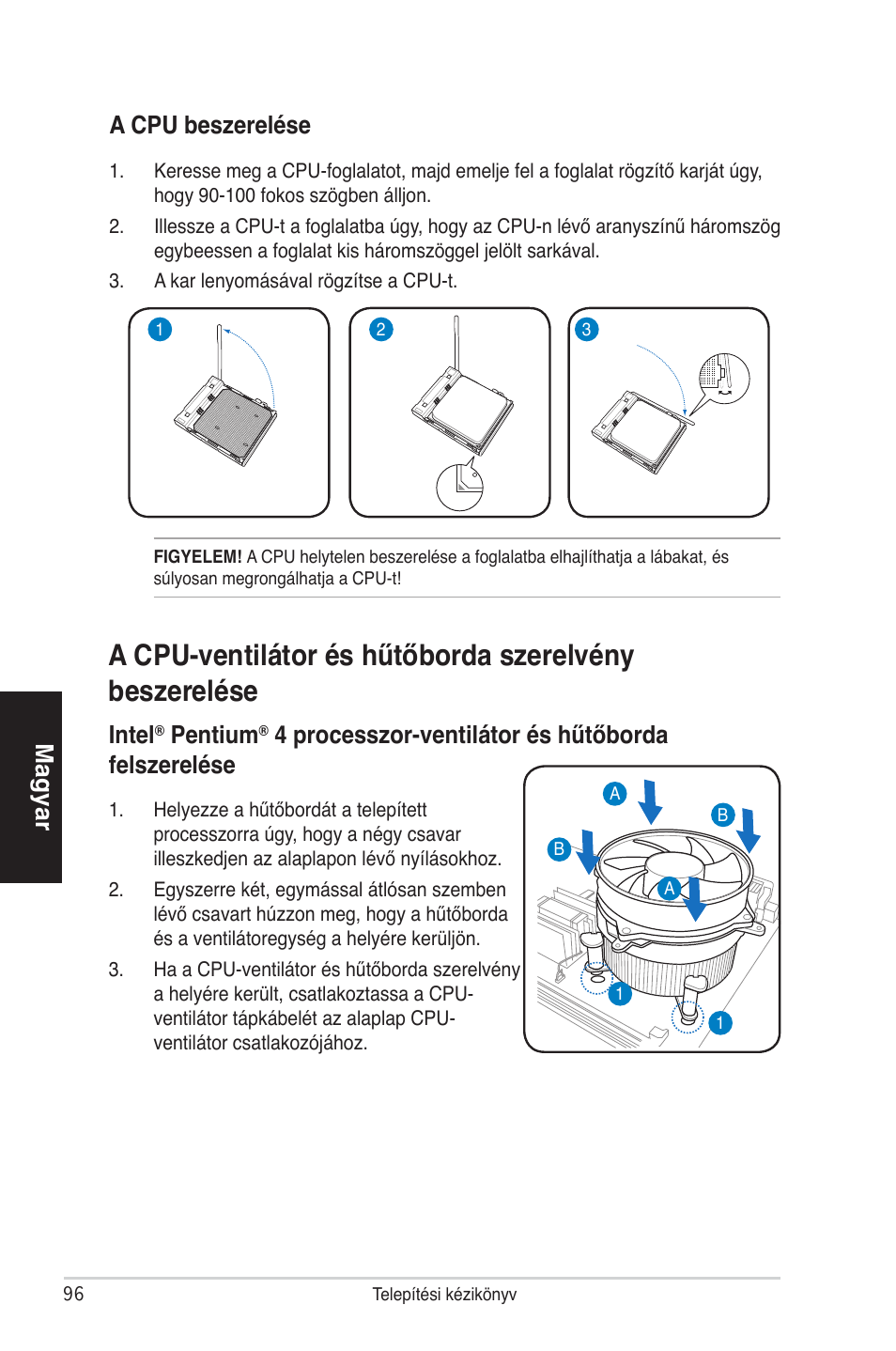 Magyar, Intel, Pentium | 4 processzor-ventilátor és hűtőborda felszerelése, A cpu beszerelése | Asus V4-P5P43 User Manual | Page 96 / 100