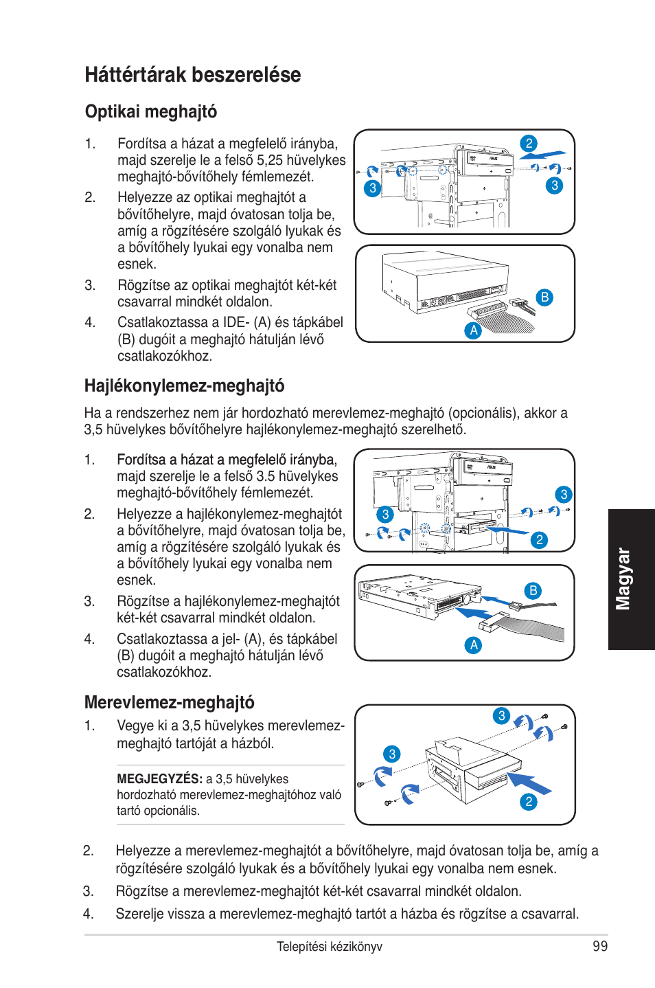 Háttértárak beszerelése, Magyar merevlemez-meghajtó, Optikai meghajtó | Hajlékonylemez-meghajtó | Asus V4-P5P43 User Manual | Page 99 / 100