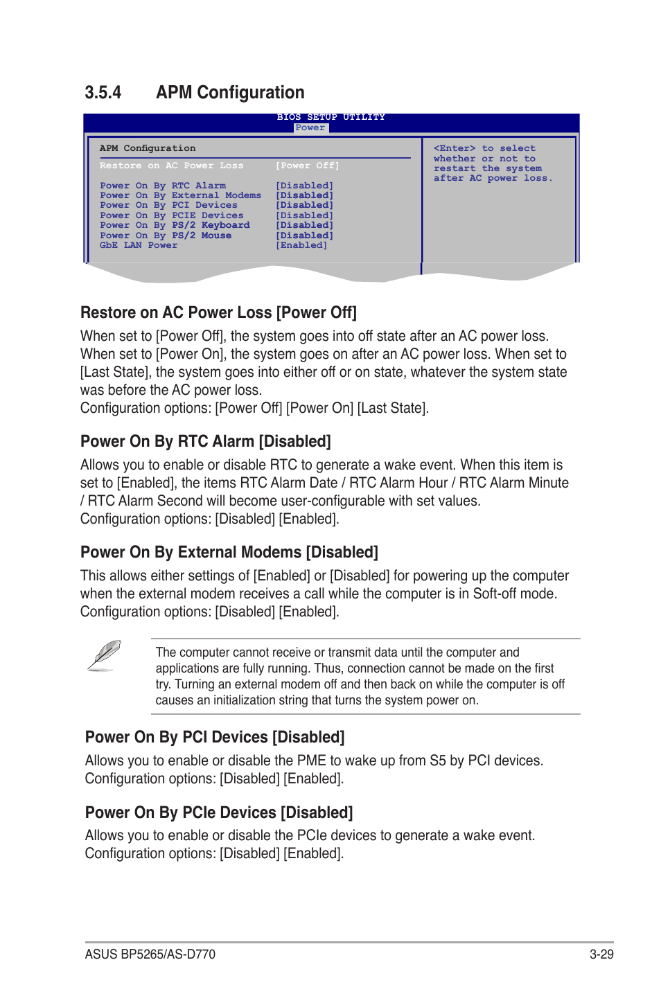 4 apm configuration, Restore on ac power loss [power off, Power on by rtc alarm [disabled | Power on by external modems [disabled, Power on by pci devices [disabled, Power on by pcie devices [disabled | Asus BP5265 User Manual | Page 63 / 76