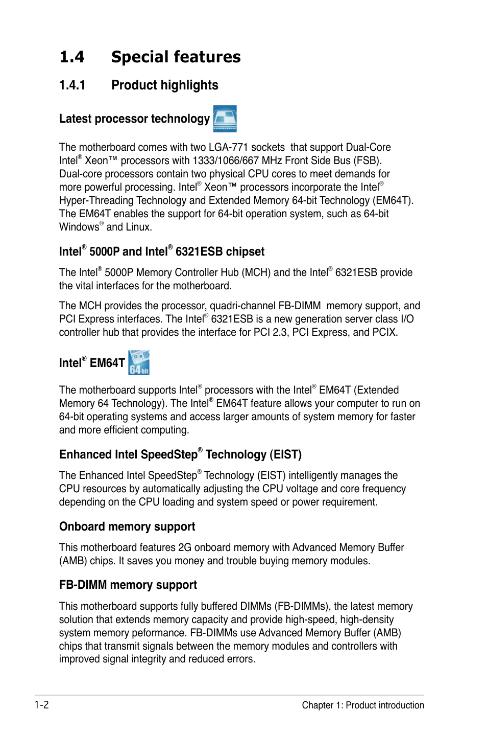 4 special features, 1 product highlights, Latest processor technology | Intel, 5000p and intel, 6321esb chipset, Em64t, Enhanced intel speedstep, Technology (eist) | Asus DSBF-DM/SAS User Manual | Page 16 / 204