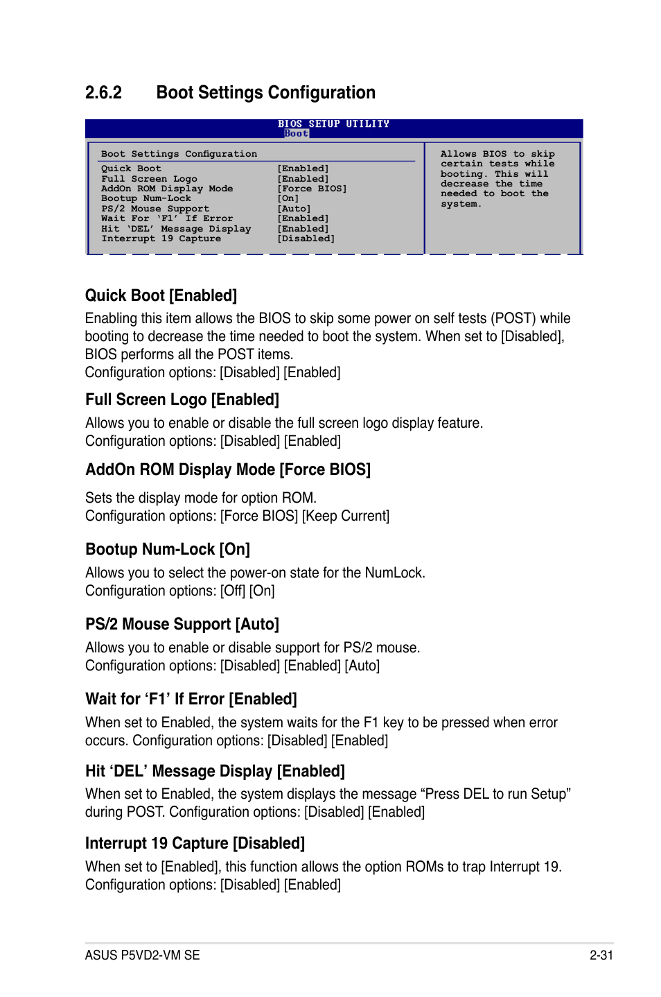 2 boot settings configuration, Quick boot [enabled, Full screen logo [enabled | Addon rom display mode [force bios, Bootup num-lock [on, Ps/2 mouse support [auto, Wait for ‘f1’ if error [enabled, Interrupt 19 capture [disabled, Hit ‘del’ message display [enabled | Asus P5VD2-VM SE User Manual | Page 79 / 100